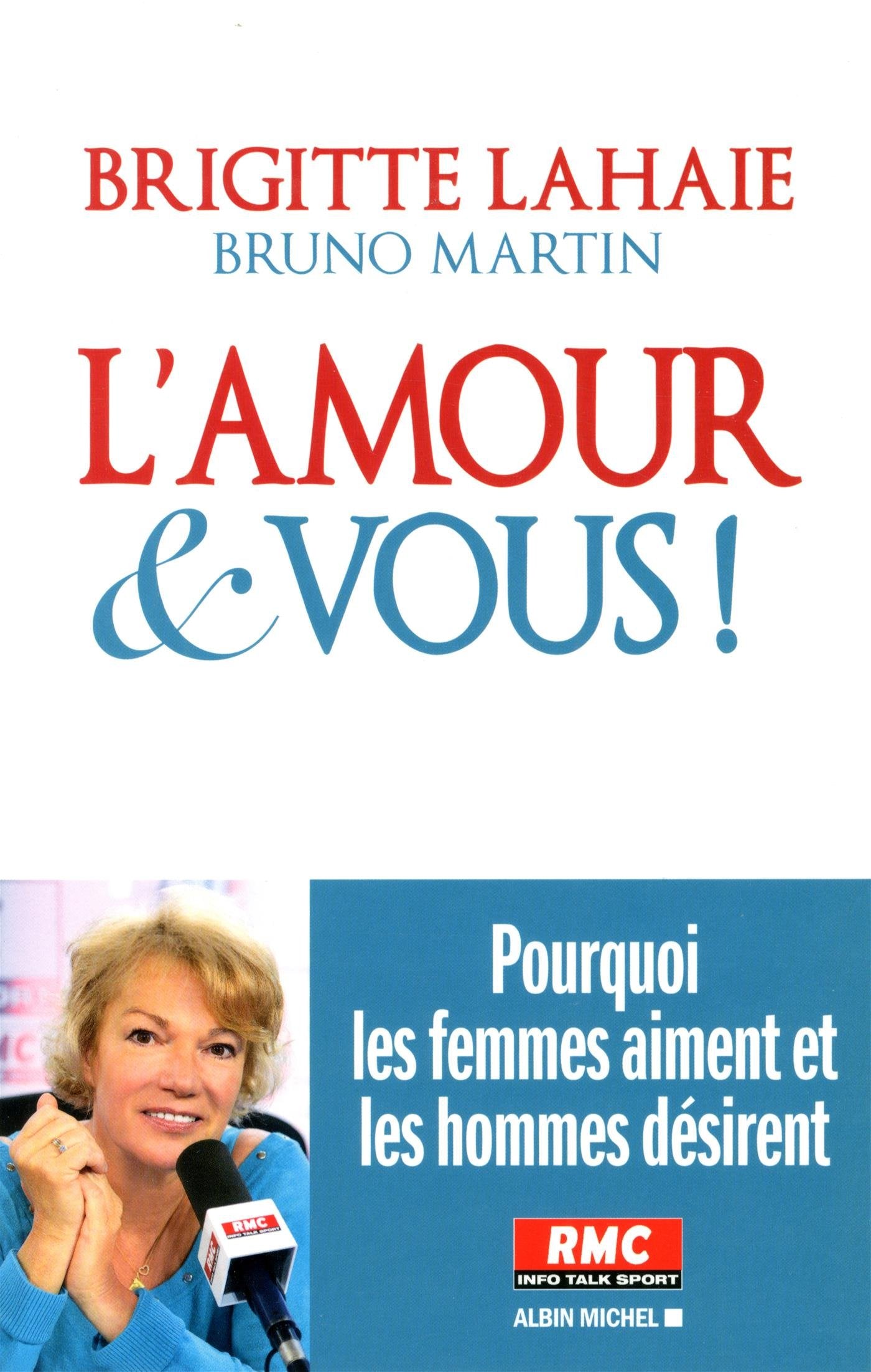 L'Amour et vous !: Pourquoi les femmes aiment et les hommes désirent 9782226316547
