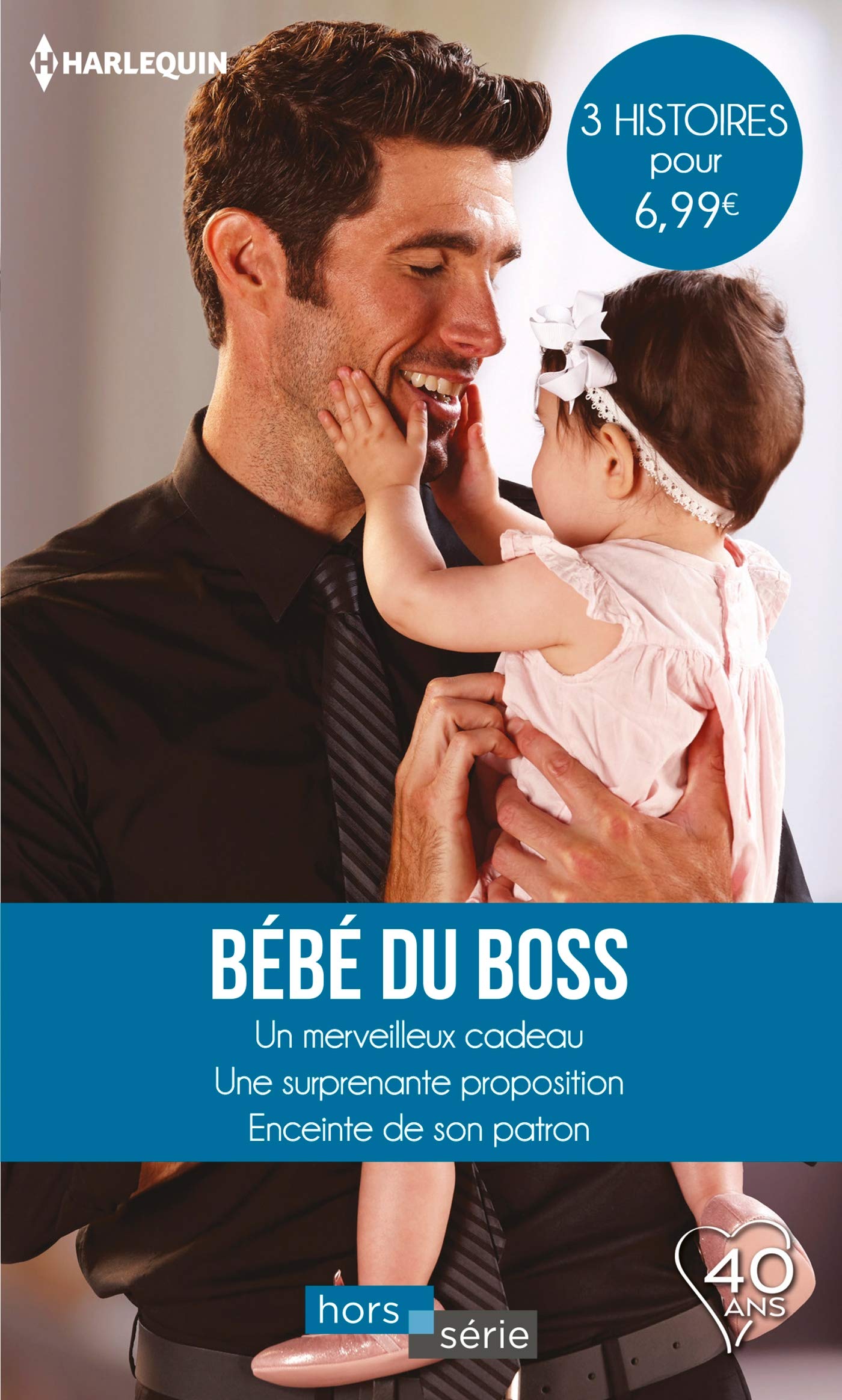Bébé du boss: Un merveilleux cadeau - Une surprenante proposition - Enceinte de son patron 9782280384803