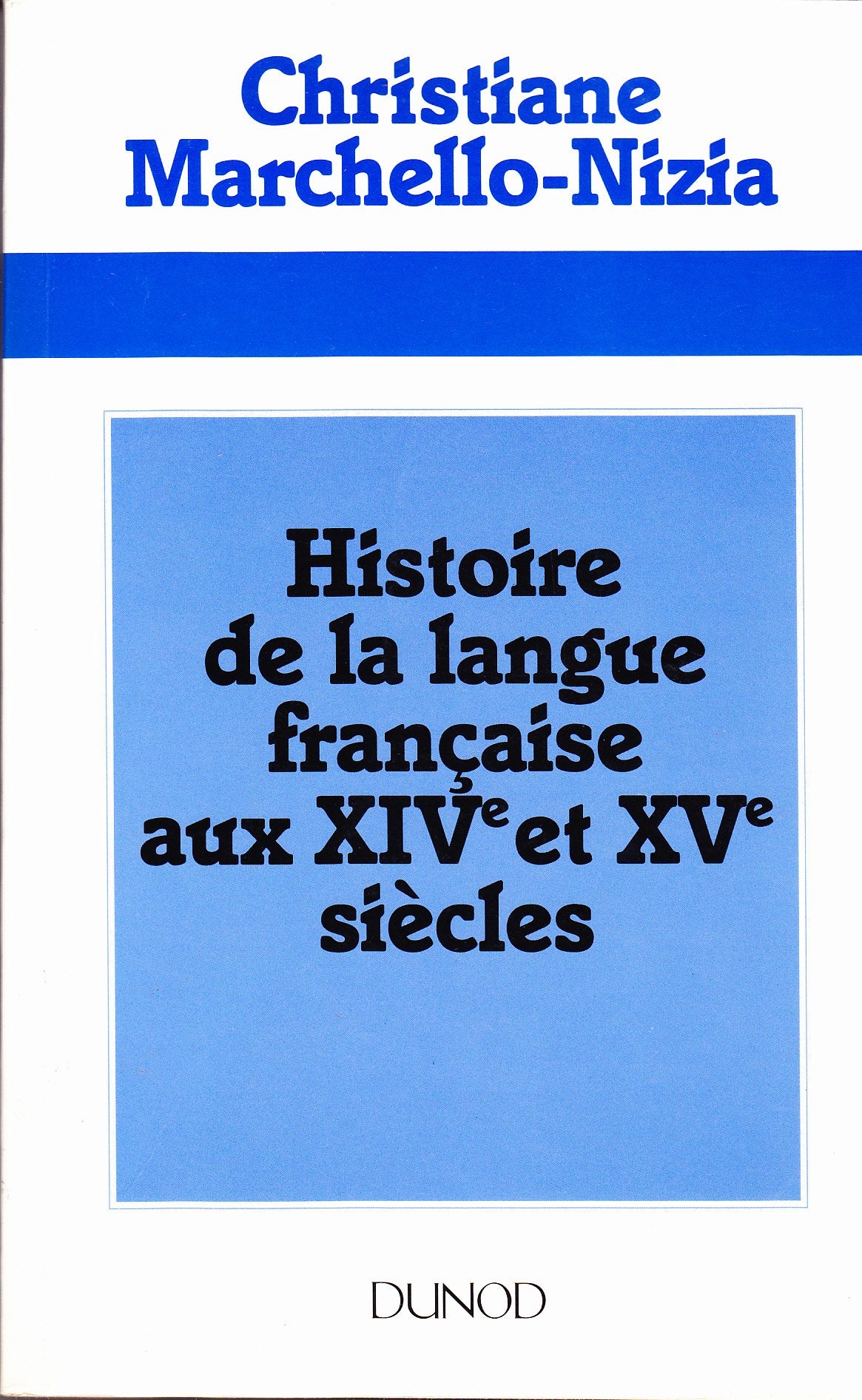 Histoire de la langue française aux XIVe et XVe siècles 9782100016303