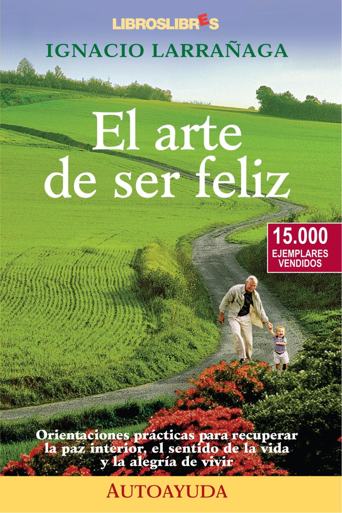 El arte de ser feliz: 15.000 ejemplares vendidos 9788493179755