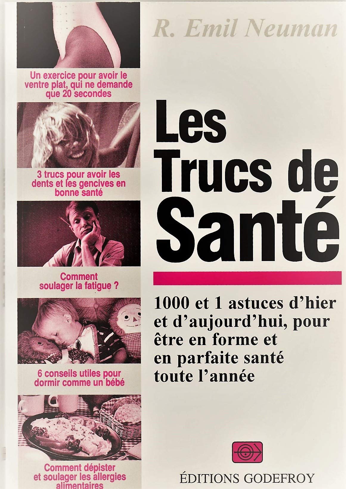 Les trucs de santé : 1000 et 1 astuces d'hier et d'aujourd'hui pour être en forme et en parfaite santé toute l'année 9782877861489