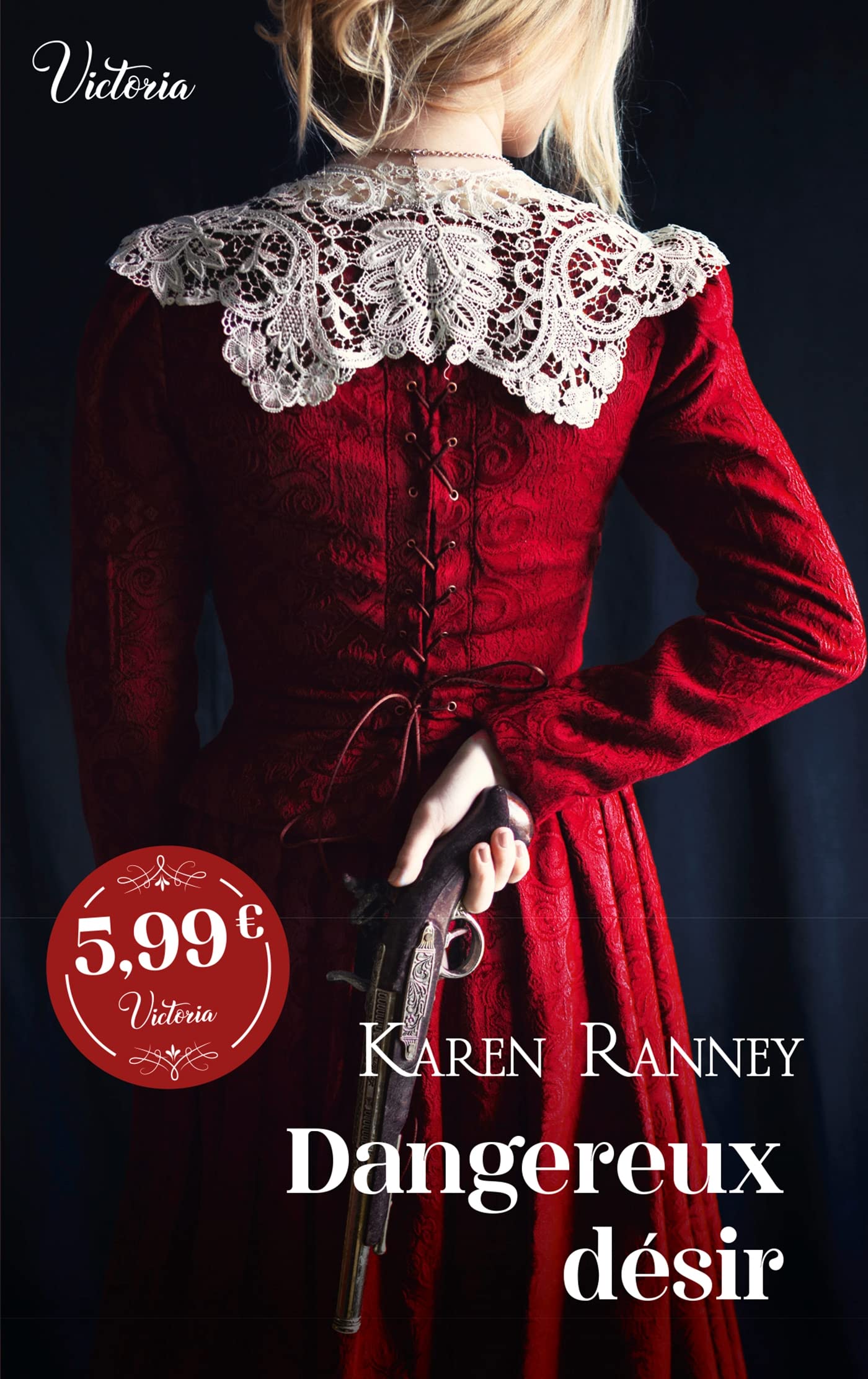 Dangereux désir: Intrépides et séductrices, les héroïnes Victoria vont conquérir l Histoire ! 9782280474696