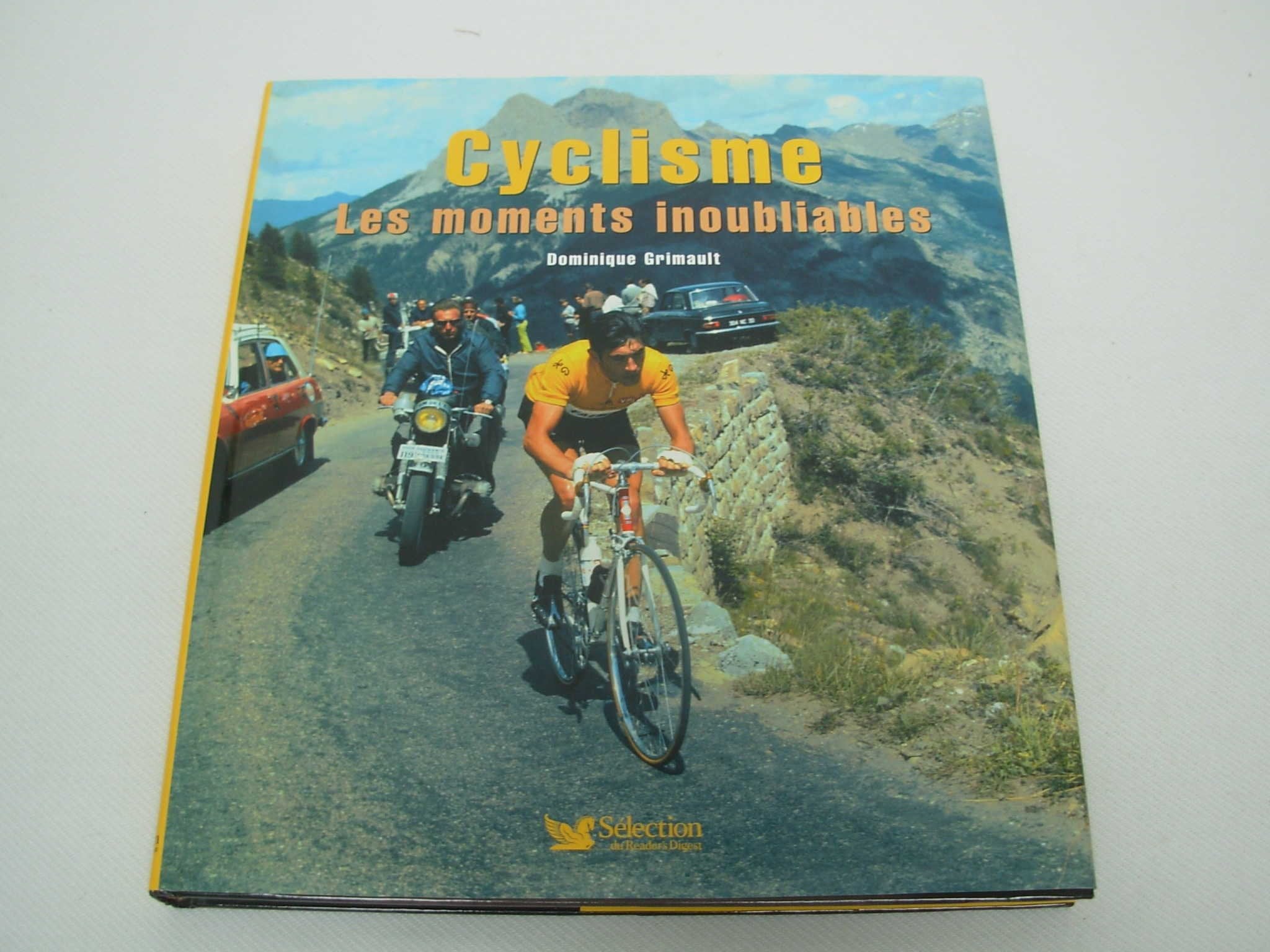 Cyclisme les momments inoubliables (Ancien prix Editeur : 20 Euros) 9782709815055