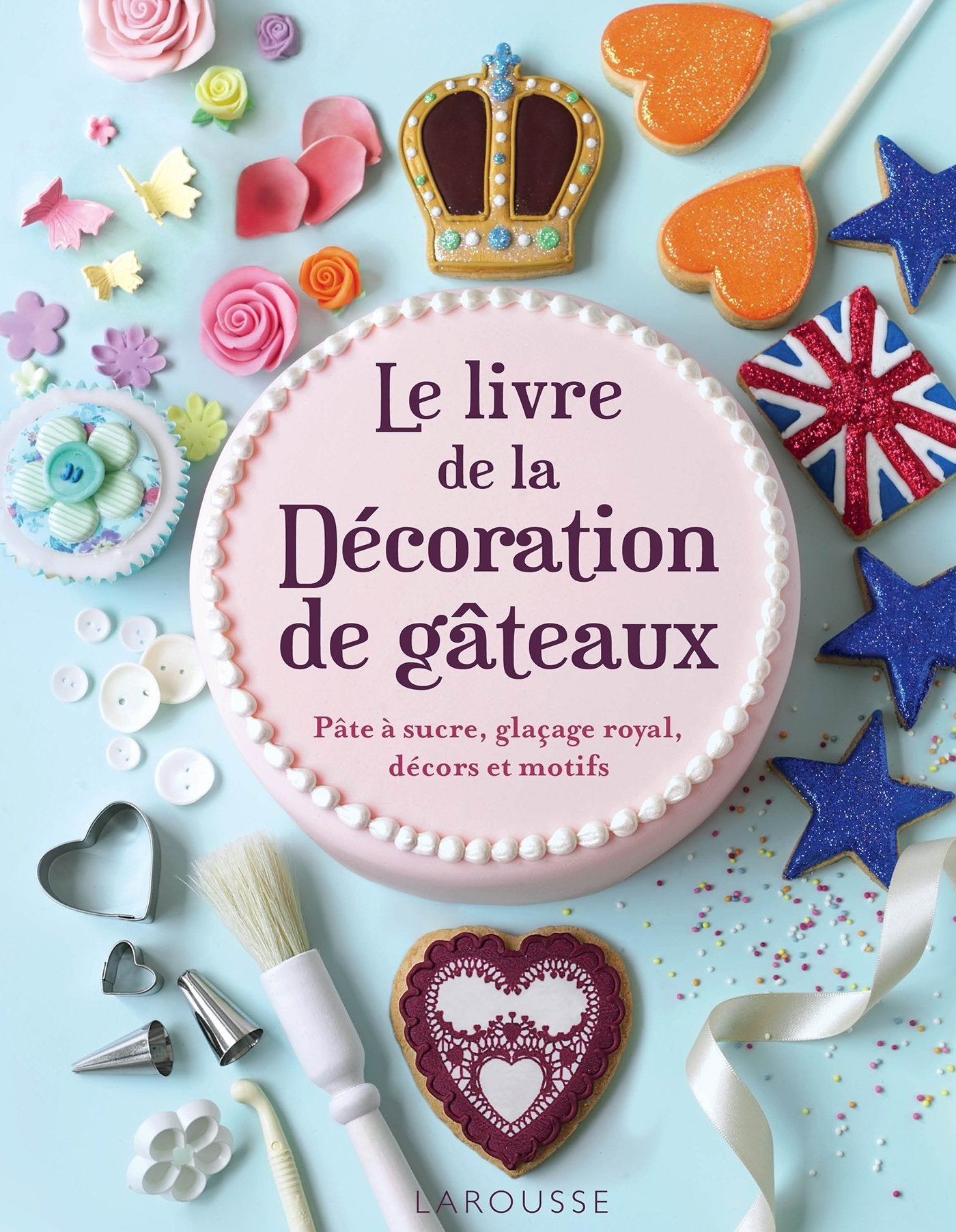 La livre de la décoration de gâteaux 9782035891730