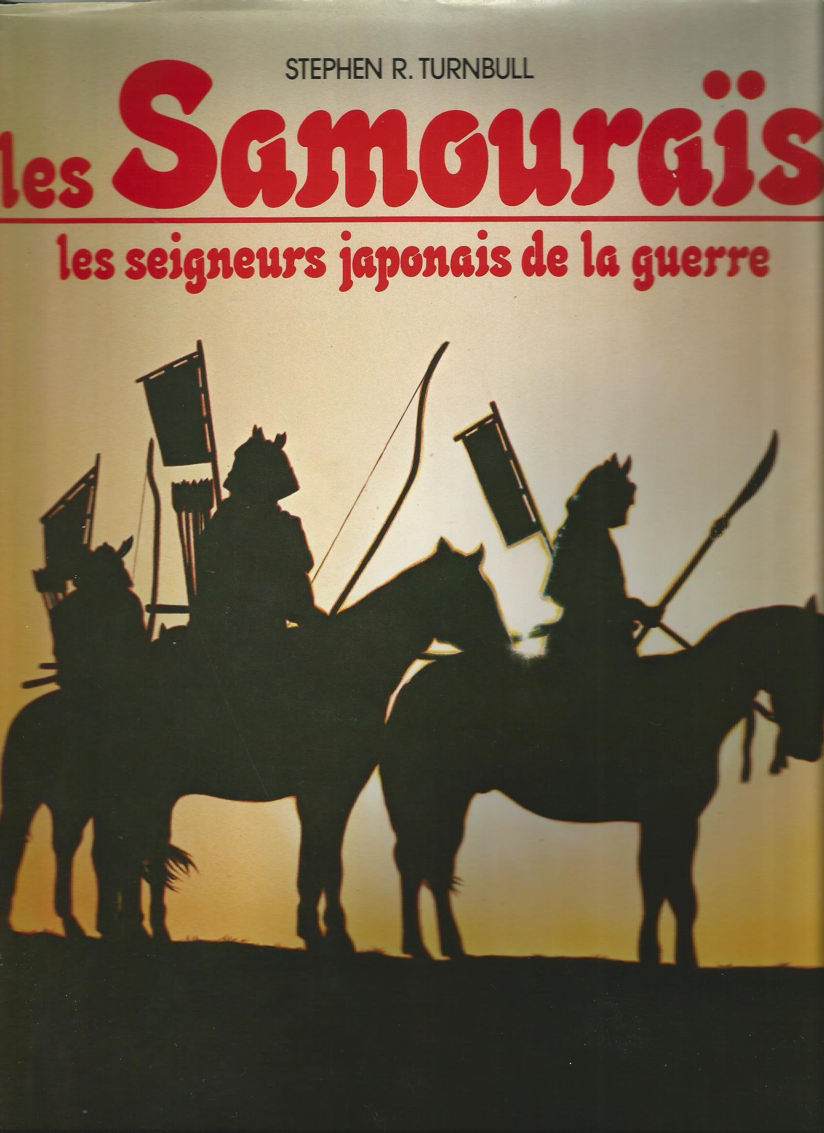 Les Samouraïs - les seigneurs japonais de la guerre 9782040128838