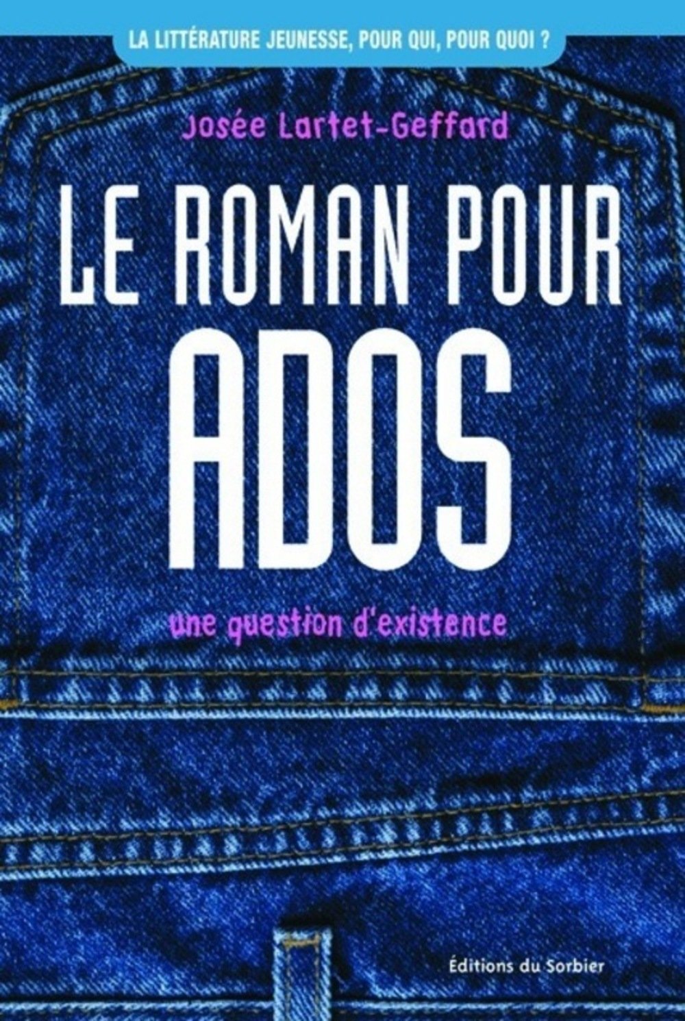 Le roman pour ados: Une question d'existence 9782732038278