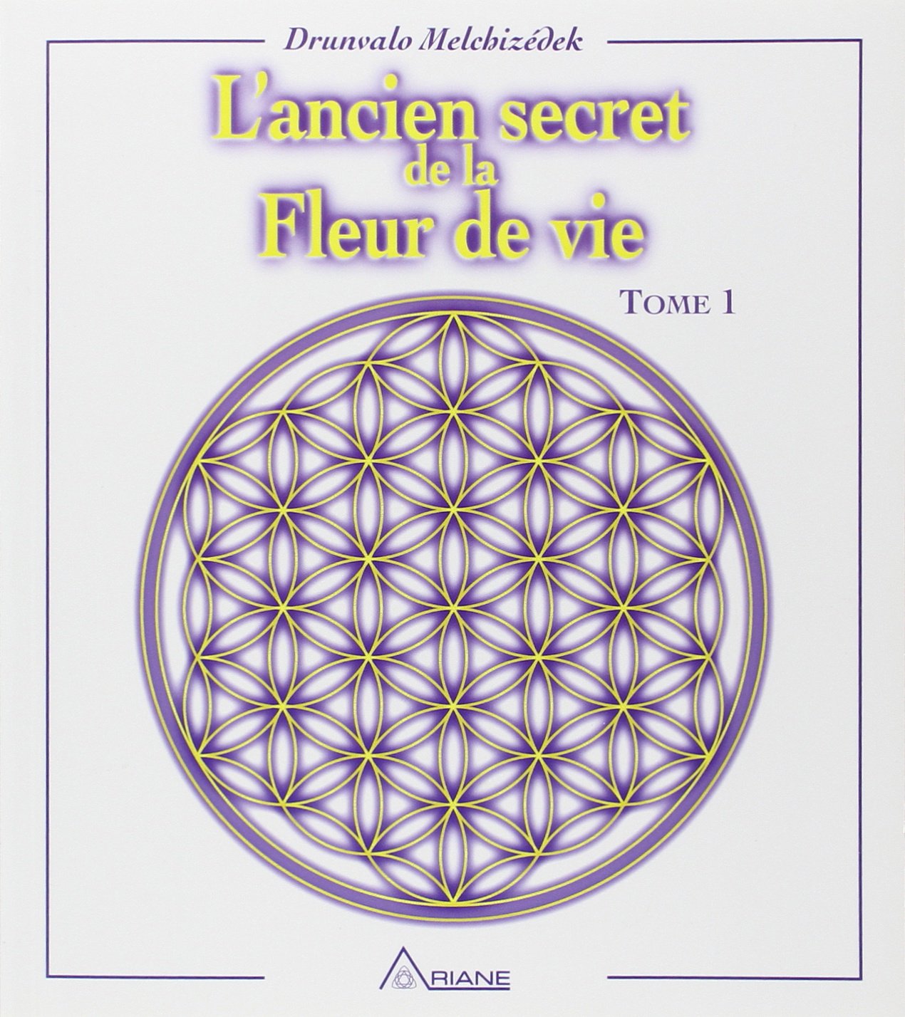 L'ancien secret de la Fleur de vie, tome 1 9782920987449