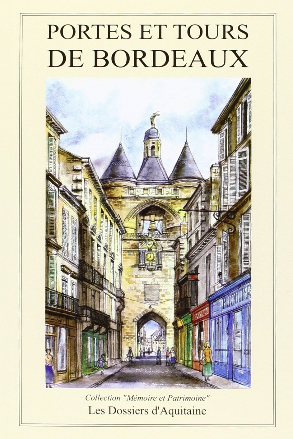 Portes et Tours de Bordeaux 9782846222495