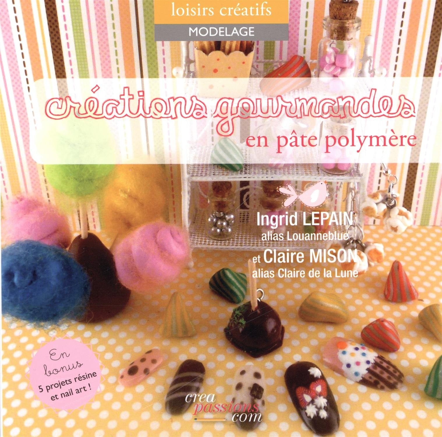 Créations gourmandes en pâte polymère 9782814101692
