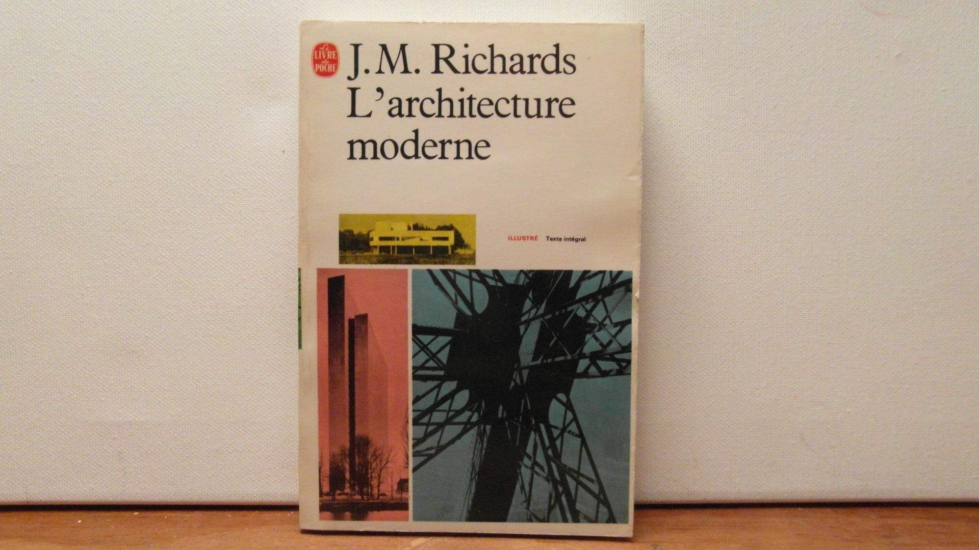J. M. Richards. L'Architecture moderne : Ean Introduction to modern architecturee