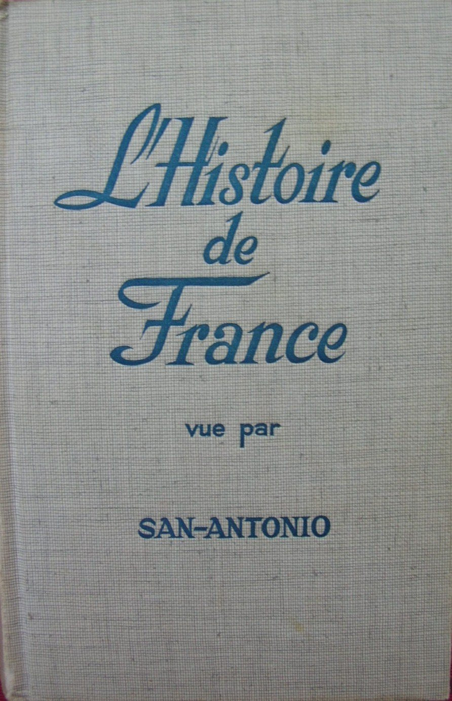 L'Histoire de France vue par San-Antonio