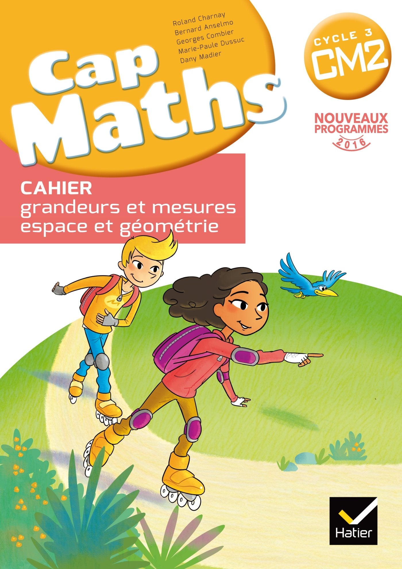CAP Maths CM2 Ed. 2016 - Cahier grandeurs et mesures espace et geometrie 9782401000148