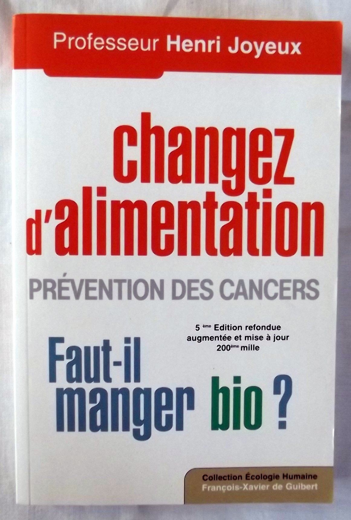 Changer d'alimentation : Prévention des cancers "Faut-il manger bio ?" 9782868397805