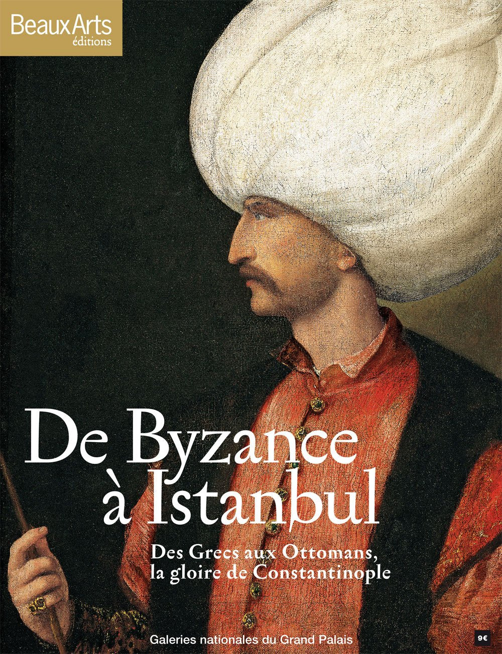De Byzance à Istanbul: Des Grecs aux Ottomans, la gloire de Constantinople 9782842786939