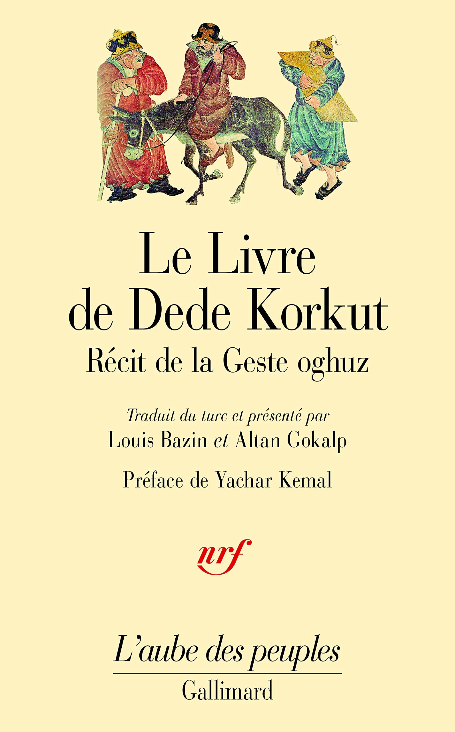 Le Livre de Dede Korkut dans la langue de la gent oghuz: Récit de la Geste oghuz, de Kazan Bey et autres 9782070742769