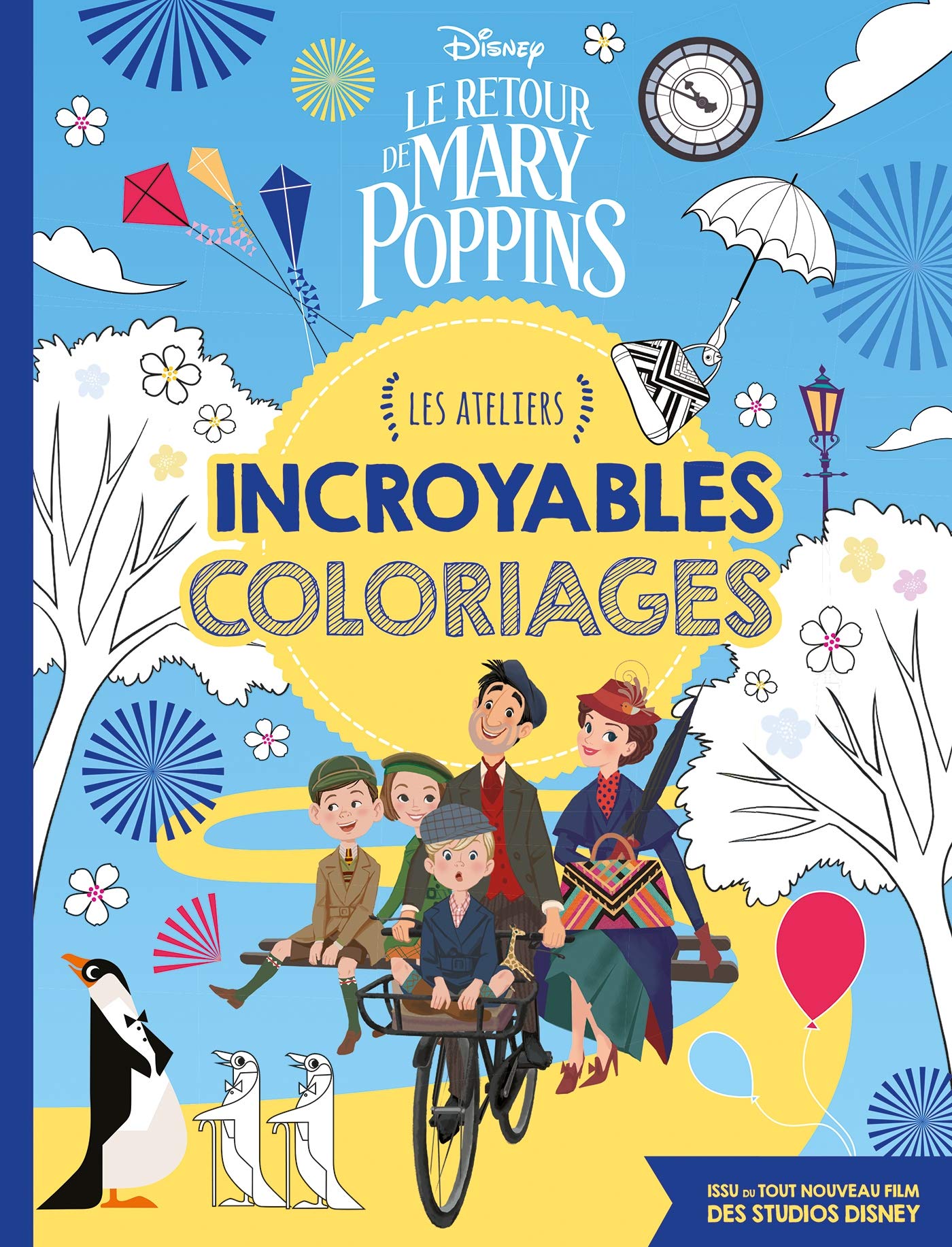 LE RETOUR DE MARY POPPINS - Les Ateliers - Incroyables coloriages - Disney: . 9782017051664