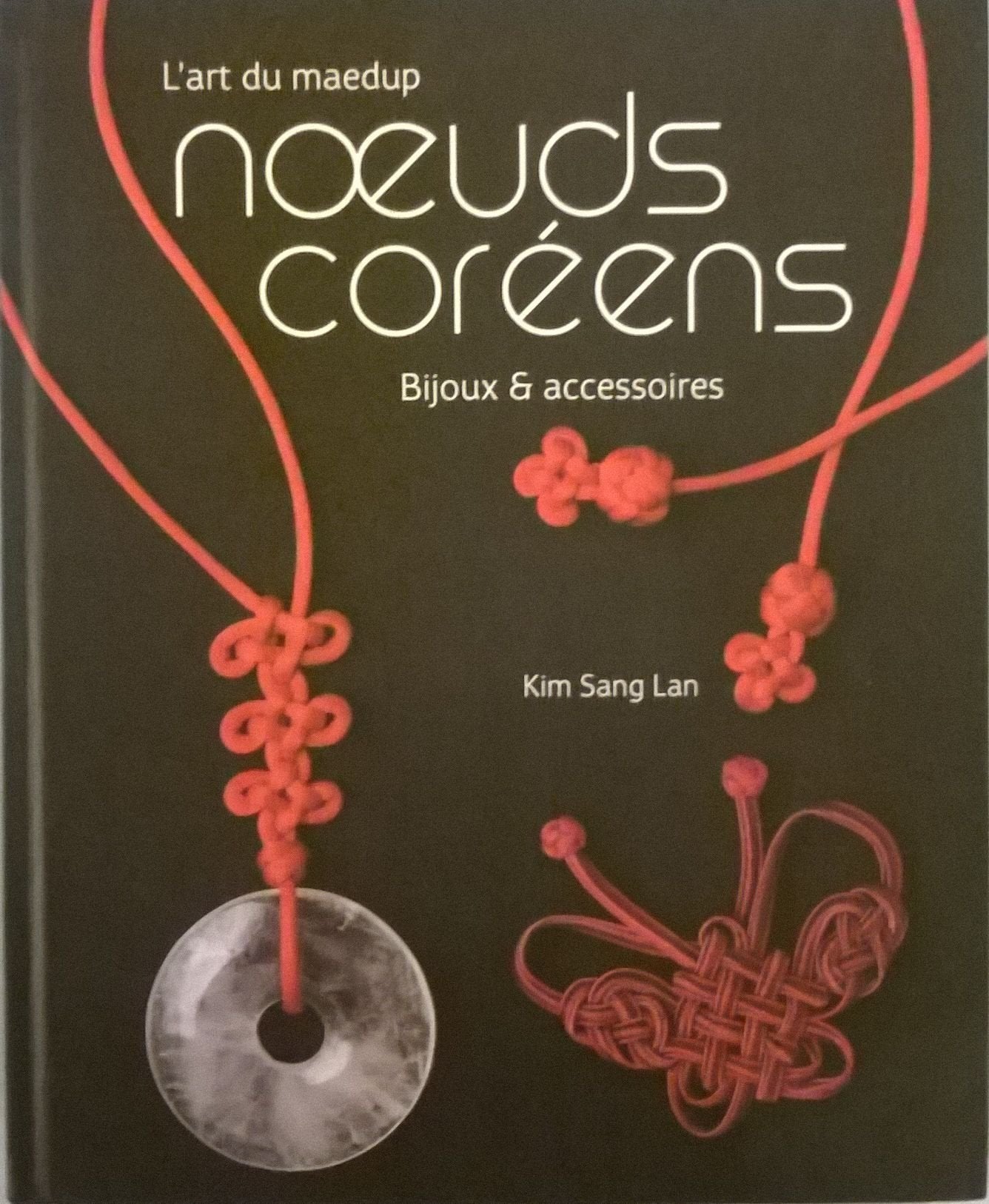Noeuds coréens : Bijoux & accessoires 9782286022525