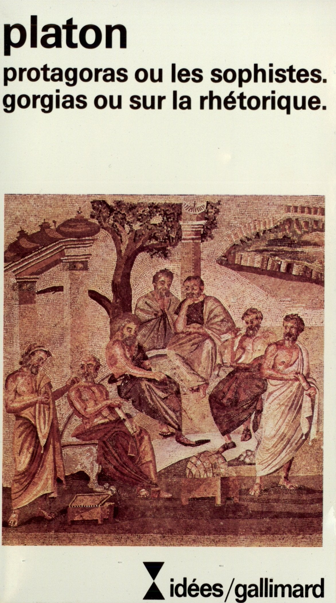 Protagoras ou Les Sophistes - Gorgias 9782070354269