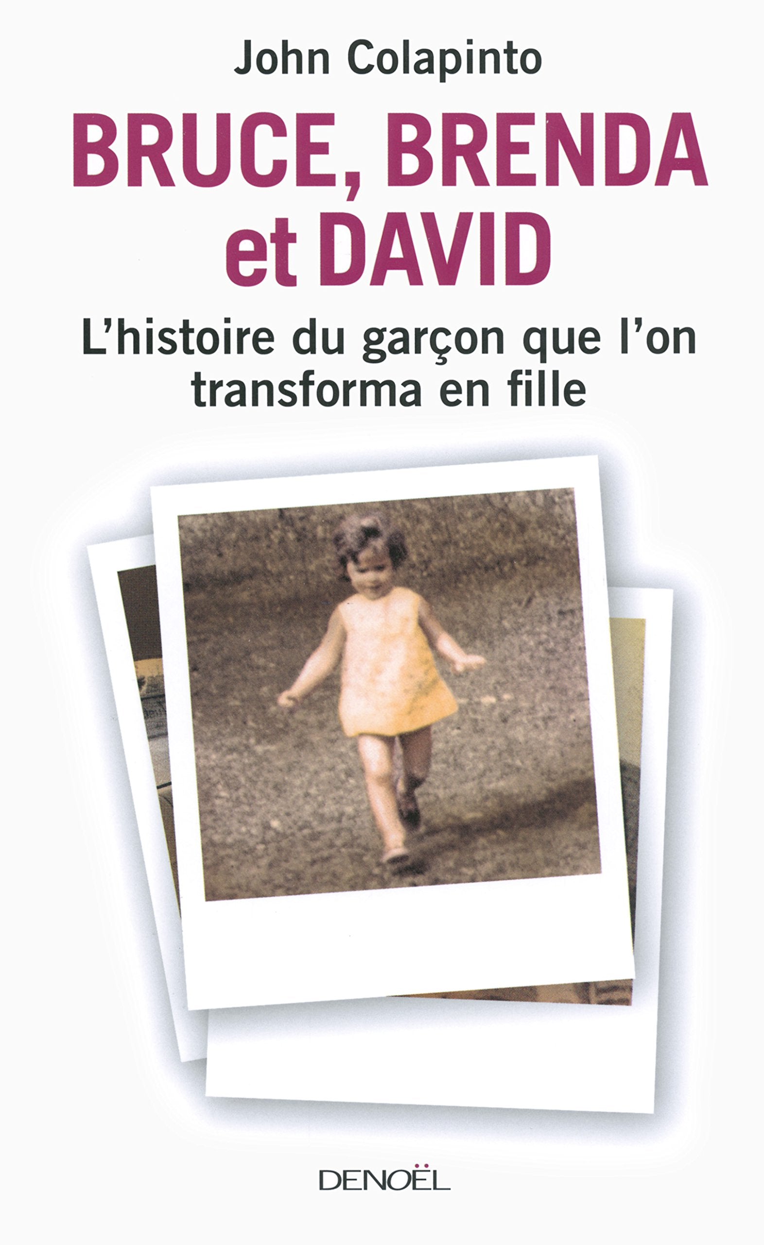 Bruce, Brenda et David: L'histoire du garçon que l'on transforma en fille 9782207118269
