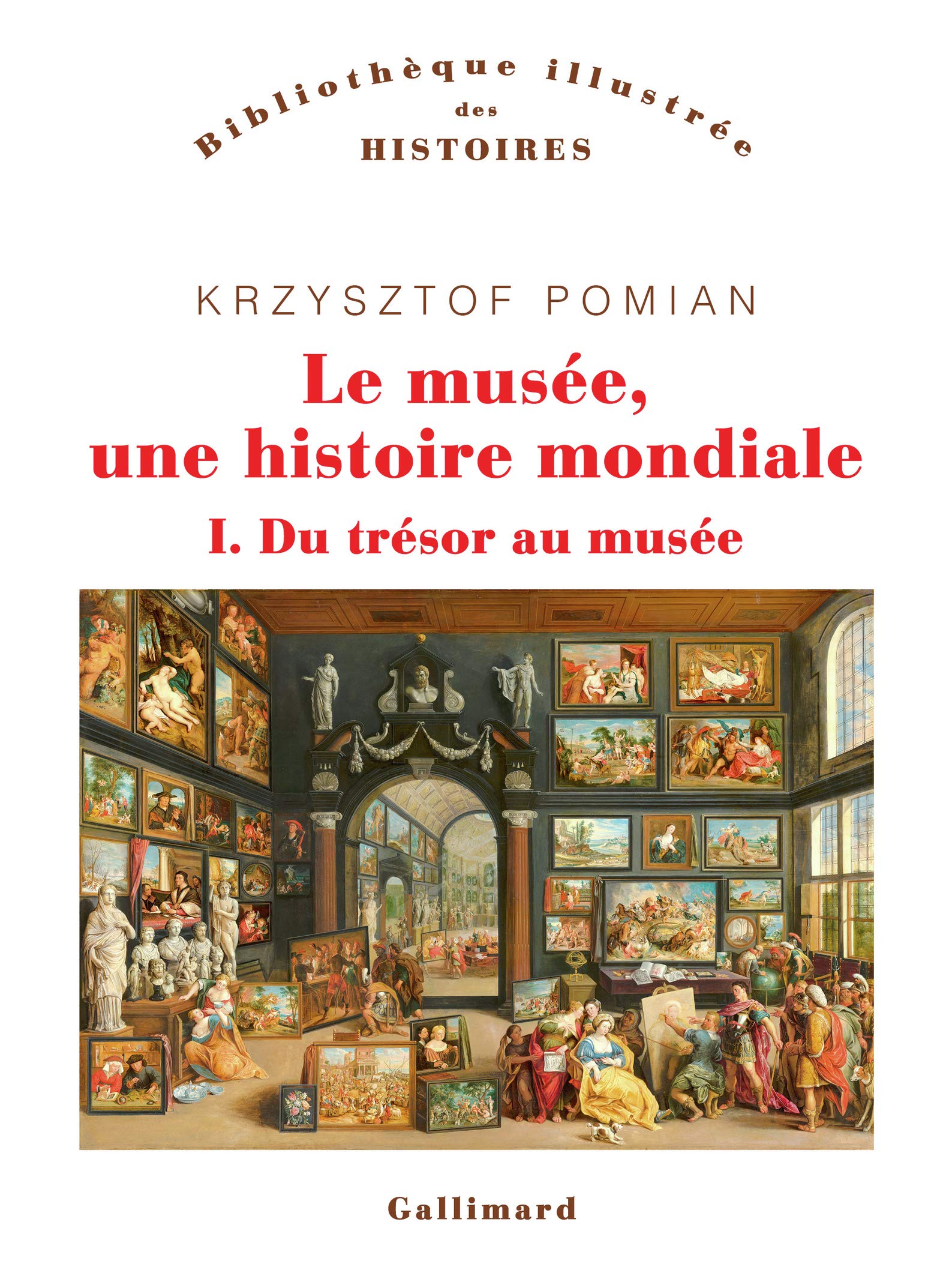 Le musée, une histoire mondiale (Tome 1-Du trésor au musée): Du trésor au musée 9782070742370