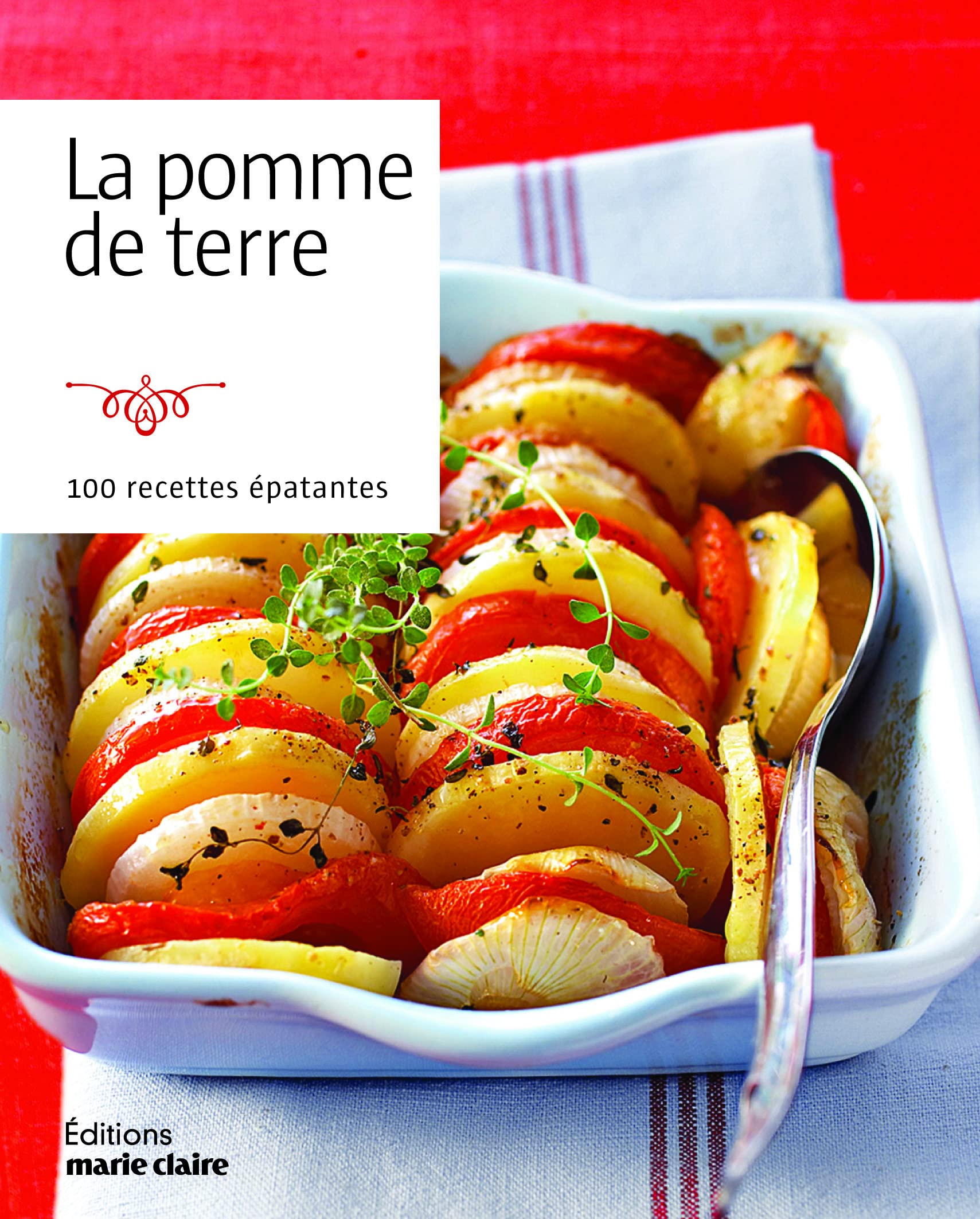 La pomme de terre: 100 recettes épatantes 9791032300152