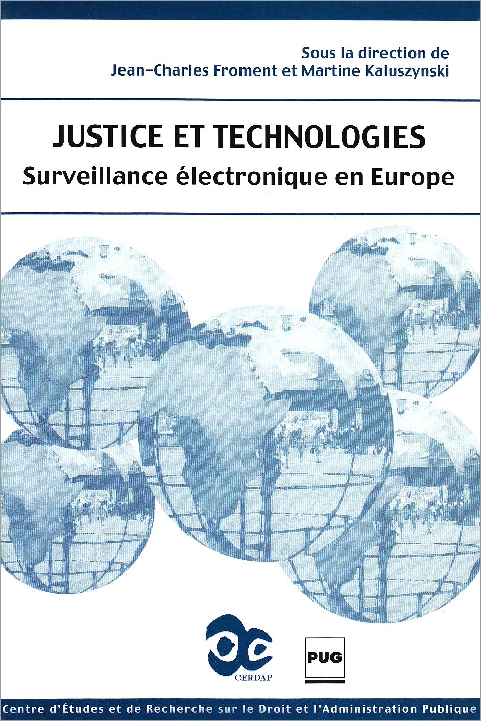 JUSTICE ET TECHNOLOGIES-SURVEILLANCE ELECTRONIQUE EN EUROPE 9782706112928