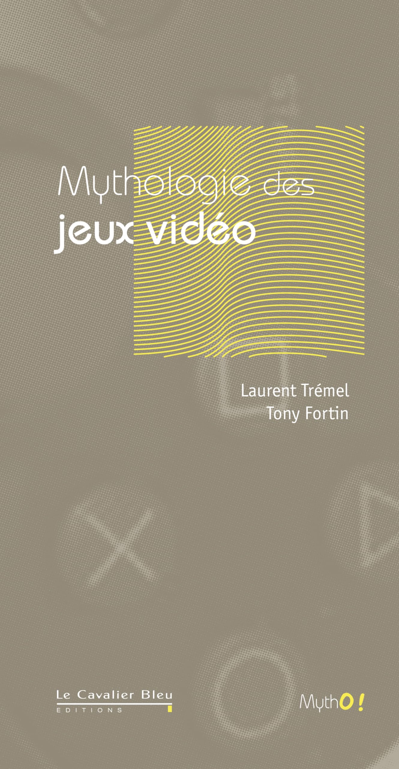 Mythologie des Jeux Vidéo 9782846702898