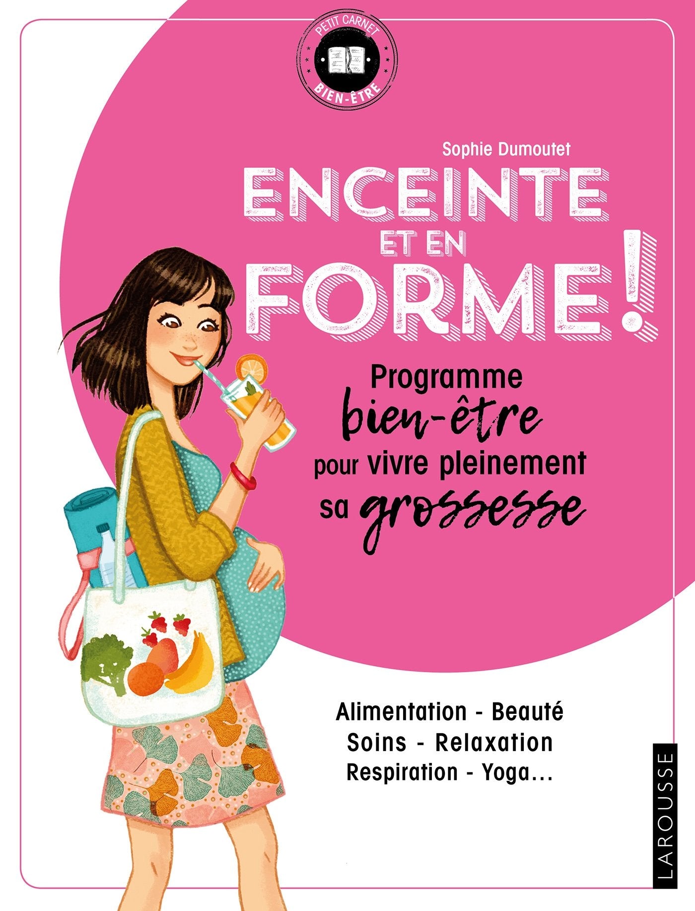 Enceinte et en forme: Programme bien-être pour vivre pleinement sa grossesse 9782035944849