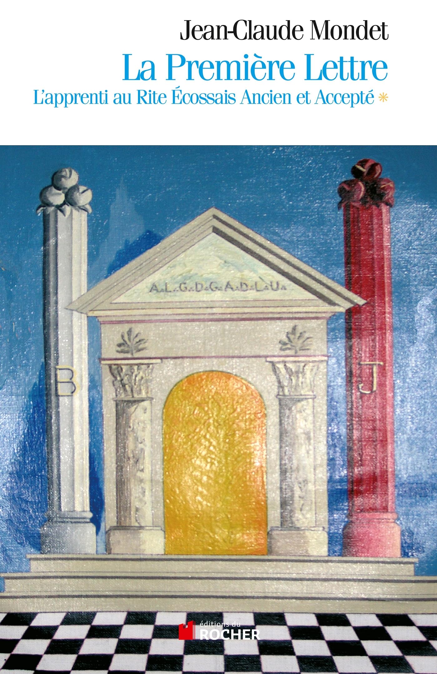 La Première Lettre, tome 1: L'Apprenti au Rite Ecossais Ancien et Accepté 9782268054254