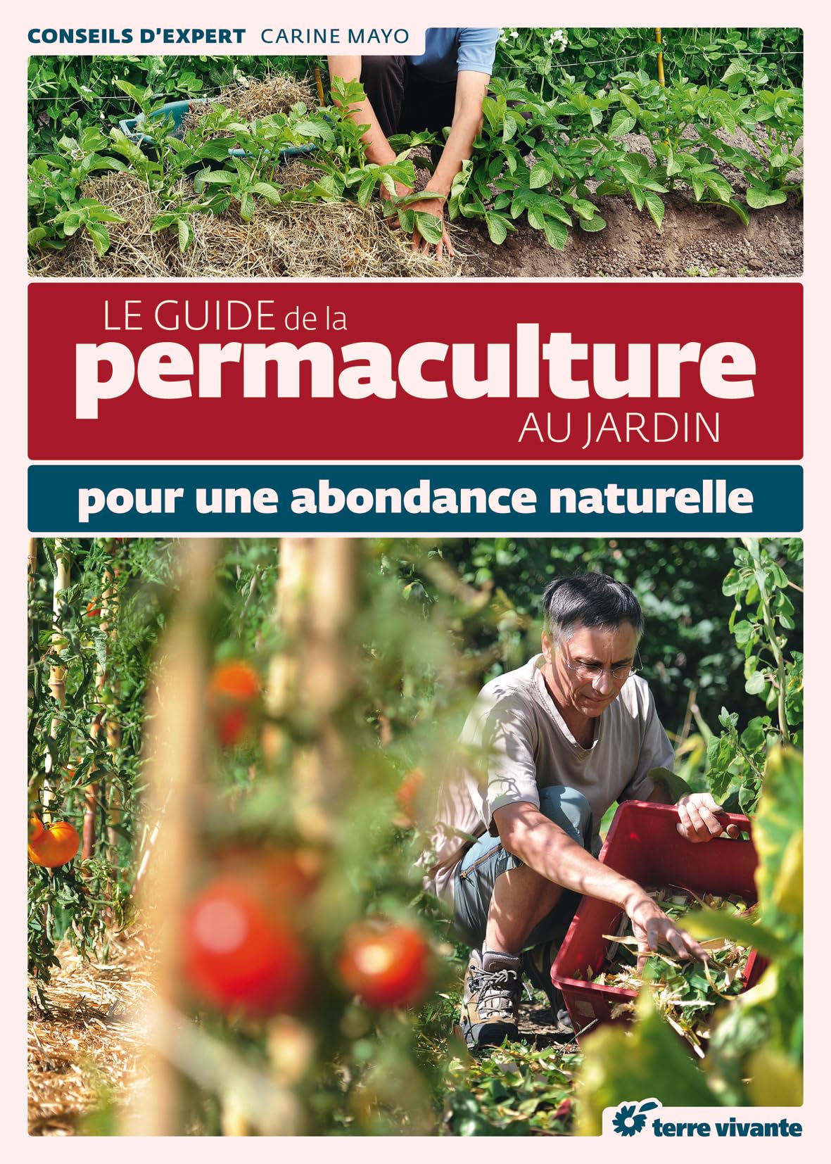 Le guide de la permaculture au jardin: pour une abondance naturelle 9782360981250