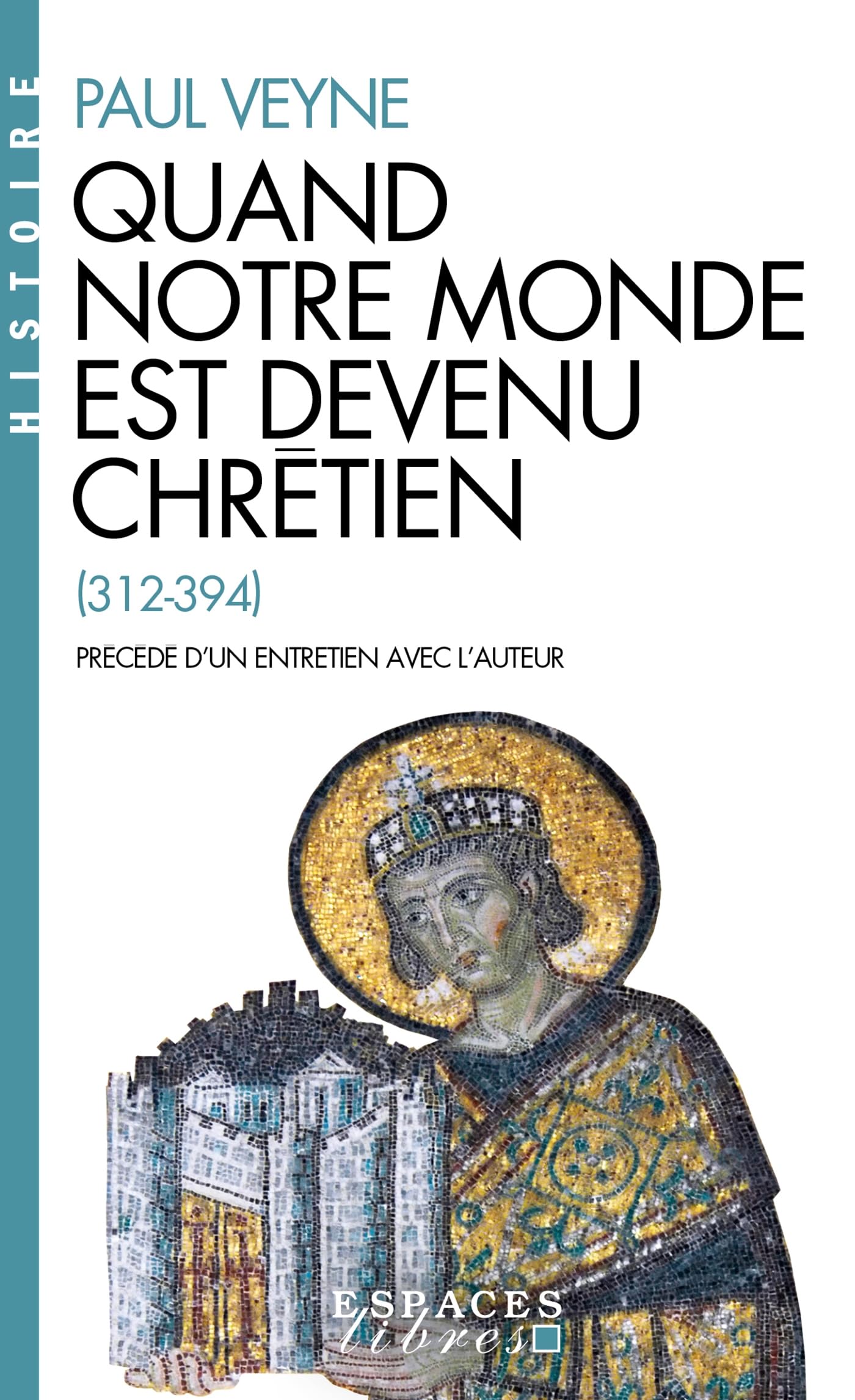 Quand notre monde est devenu chrétien (Espaces Libres - Histoire) 9782226491688