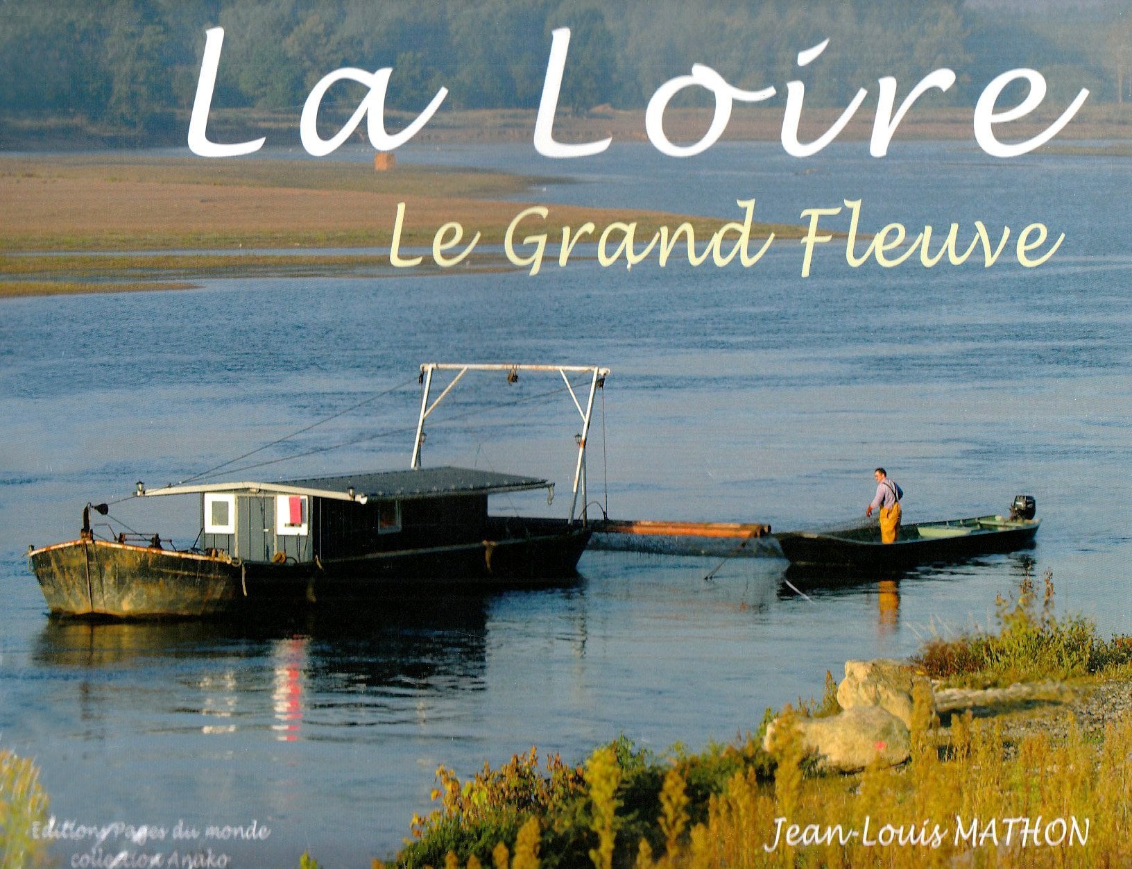 La Loire: Le grand fleuve 9782915867398