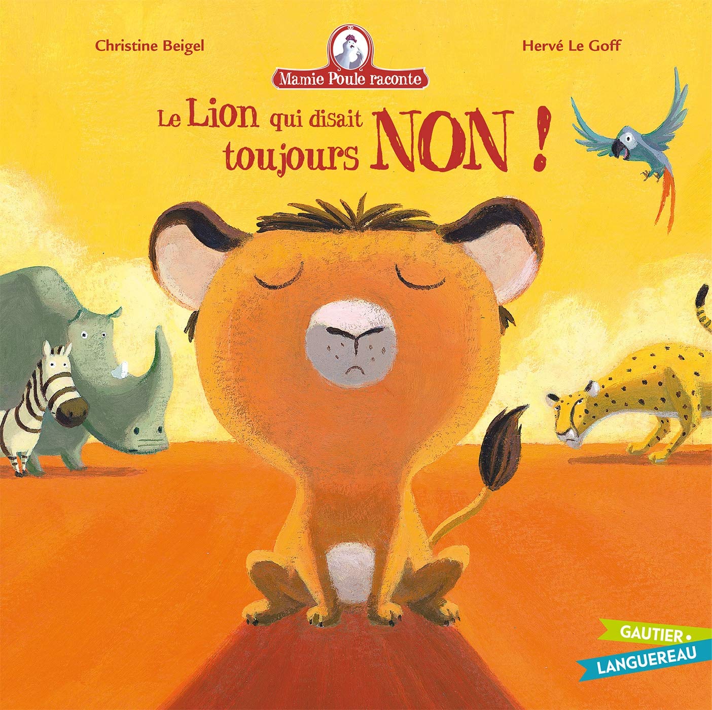 Mamie poule raconte : Le lion qui disait toujours non ! 9782013931861