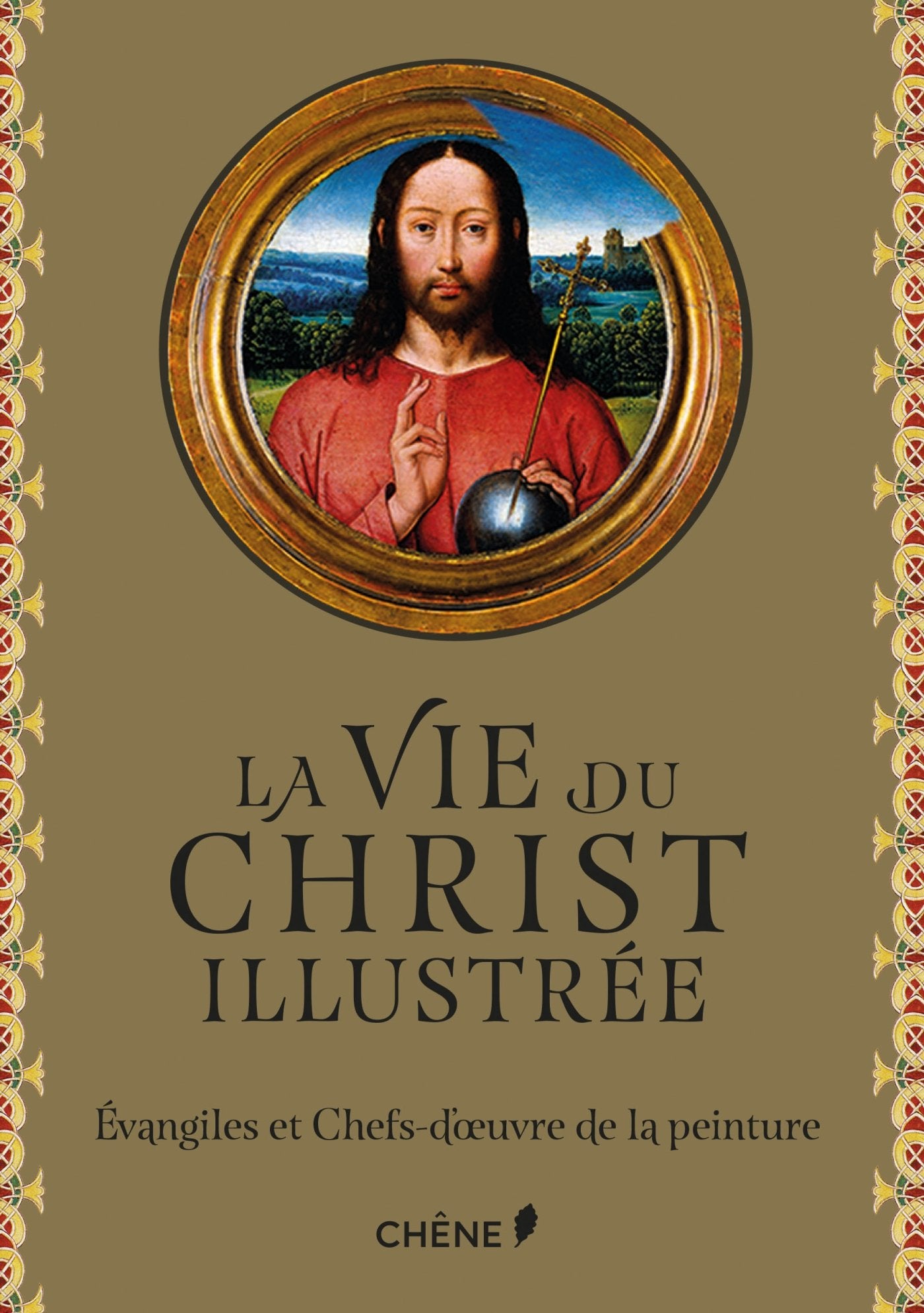 La vie du Christ illustrée: Evangiles et Chefs-d'oeuvre de la peinture 9782812313875