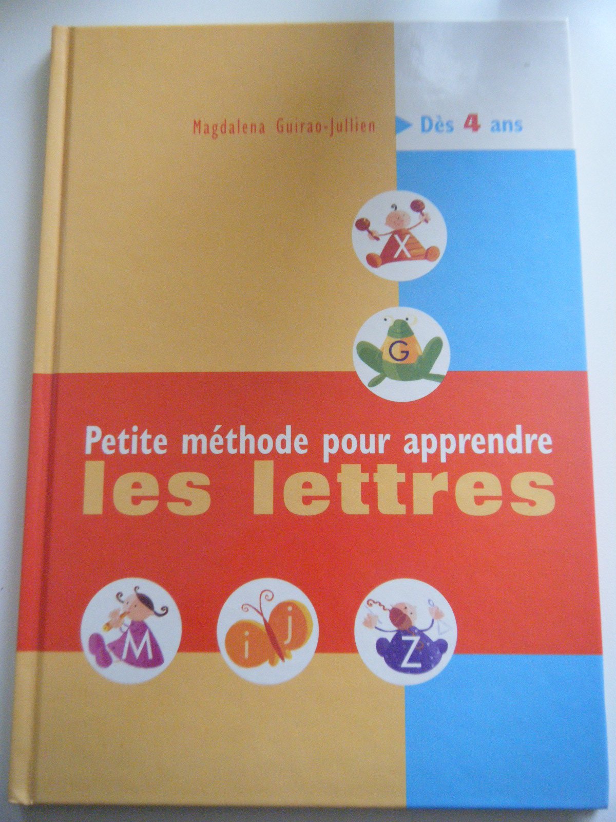 Dès 4 ans : Petite méthode pour apprendre les lettres 9782725620084