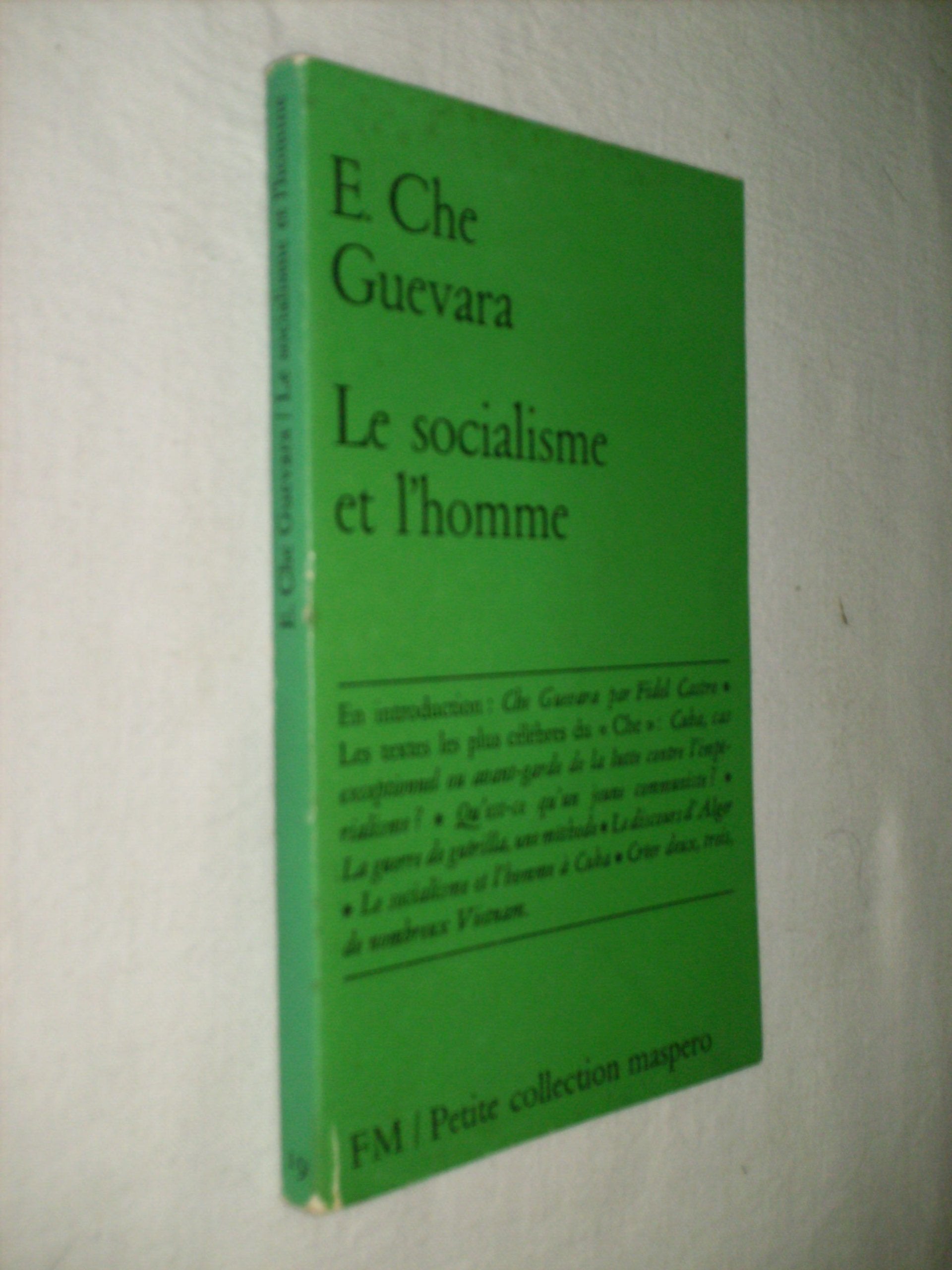 Ernesto eChee Guevara. Le Socialisme et l'homme : . Introduction par Fidel Castro. Traduit de l'espagnol