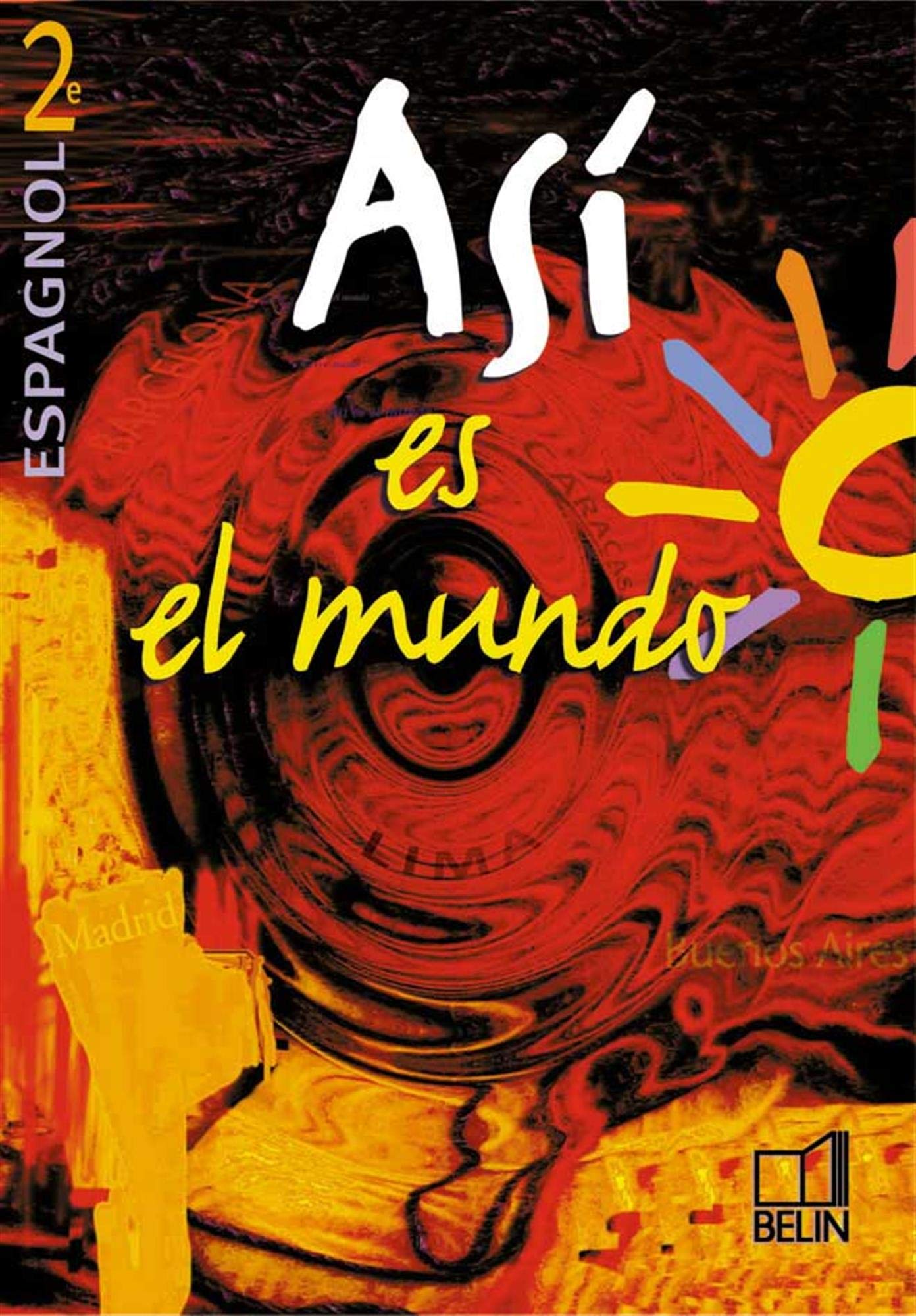 Asi el mundo : Espagnol, 2nde LV1 (livre de l'élève) 9782701128757