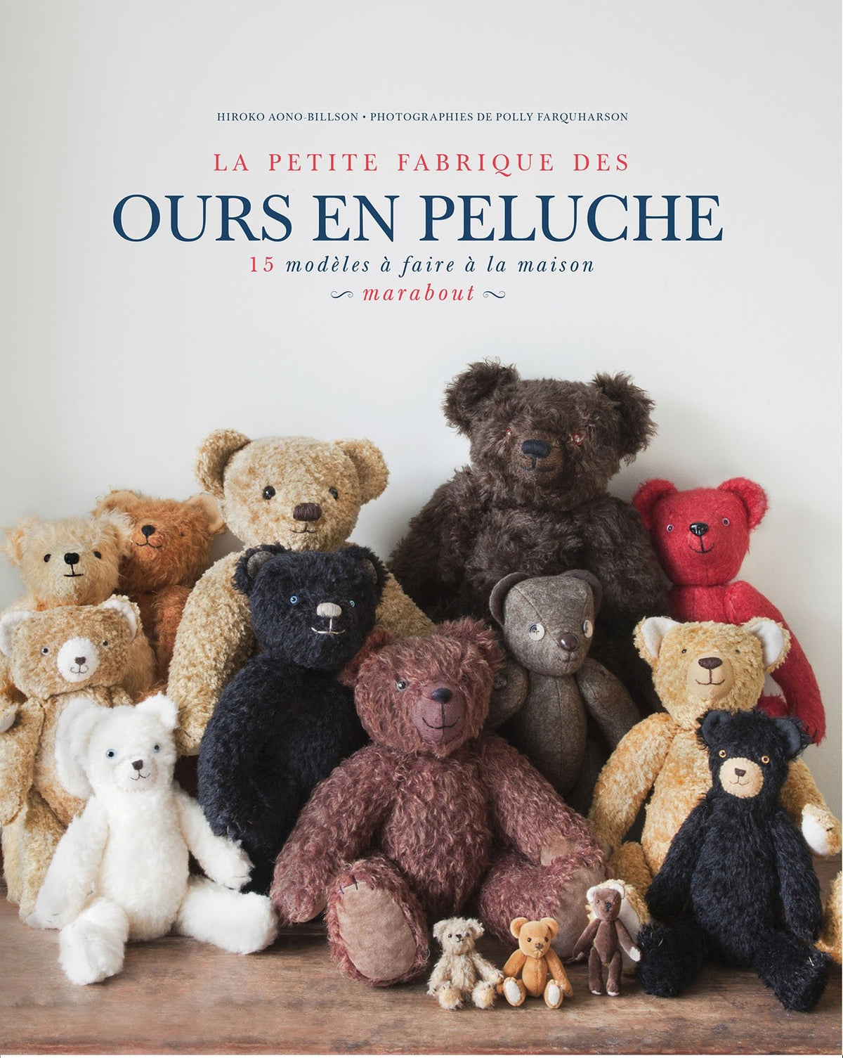 La petite fabrique des ours en peluche: 15 modèles à faire à la maison 9782501081795