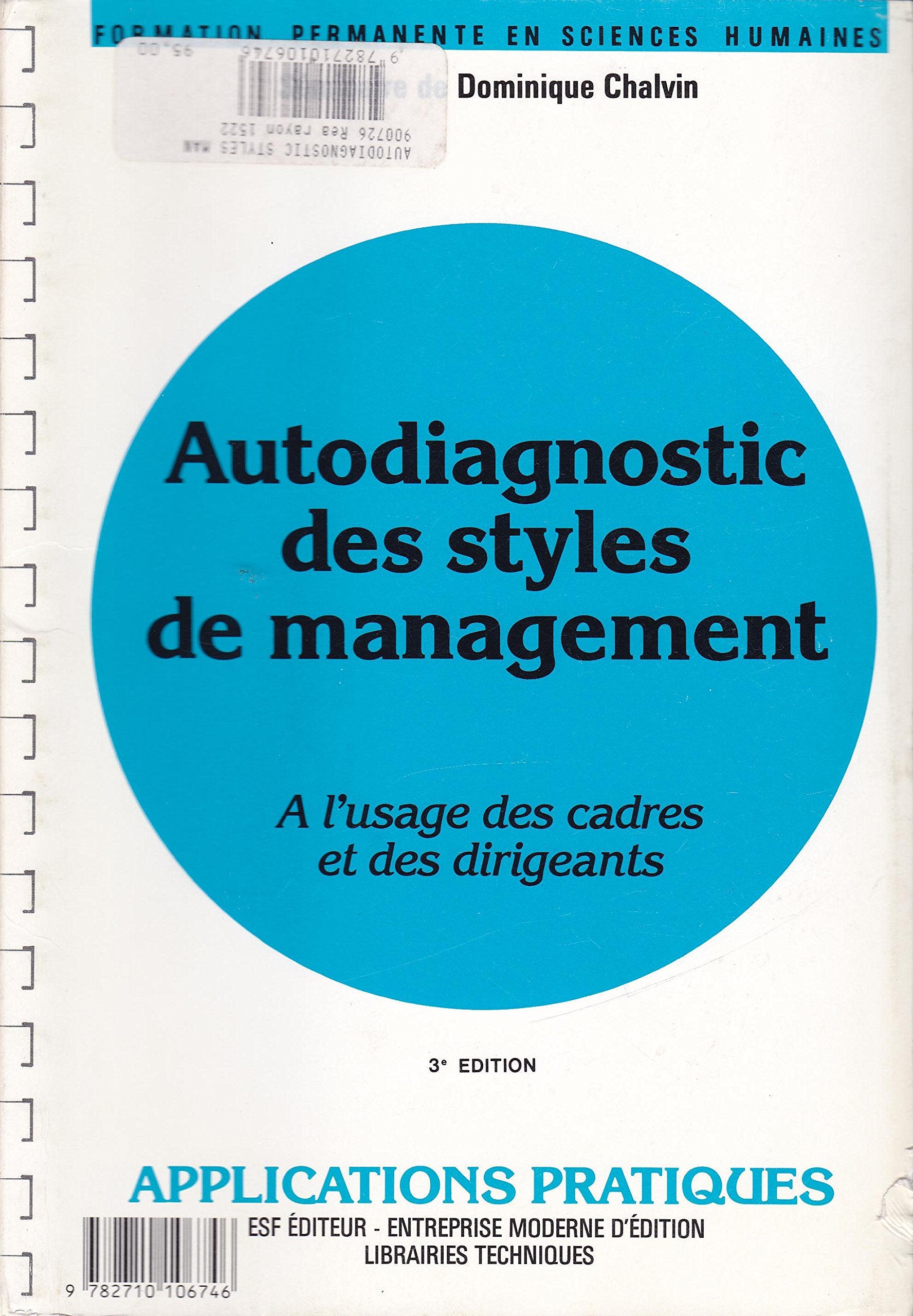 Autodiagnostic Des Styles De Management. A L'Usage Des Cadres Et Des Dirigeants, 4eme Edition 9782710106746