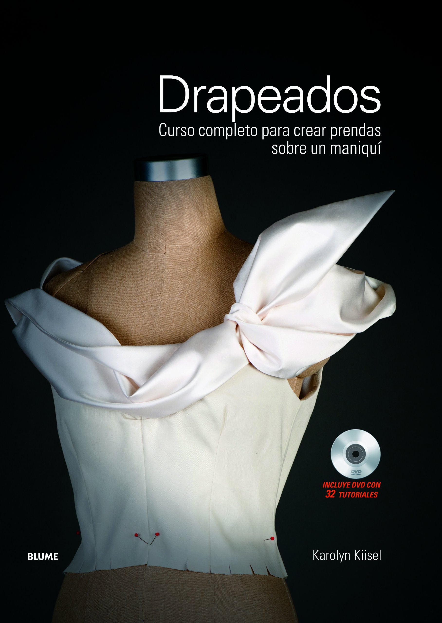 Drapeados: Curso completo para crear prendas sobre un maniquí 9788498017083