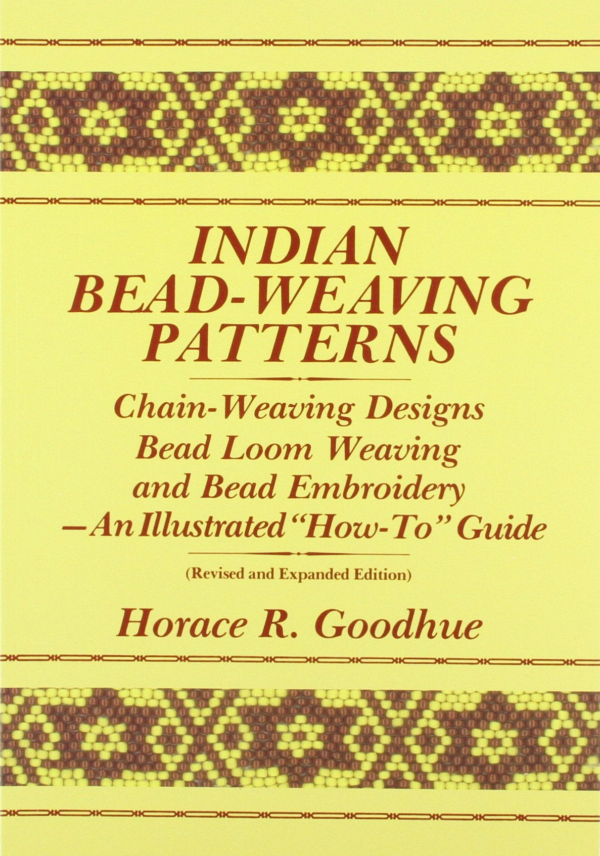 Indian Bead-Weaving Patterns: Chain-Weaving Designs and Bead Loom Weaving-An Illustrated "How-To" Guide 9780961350314