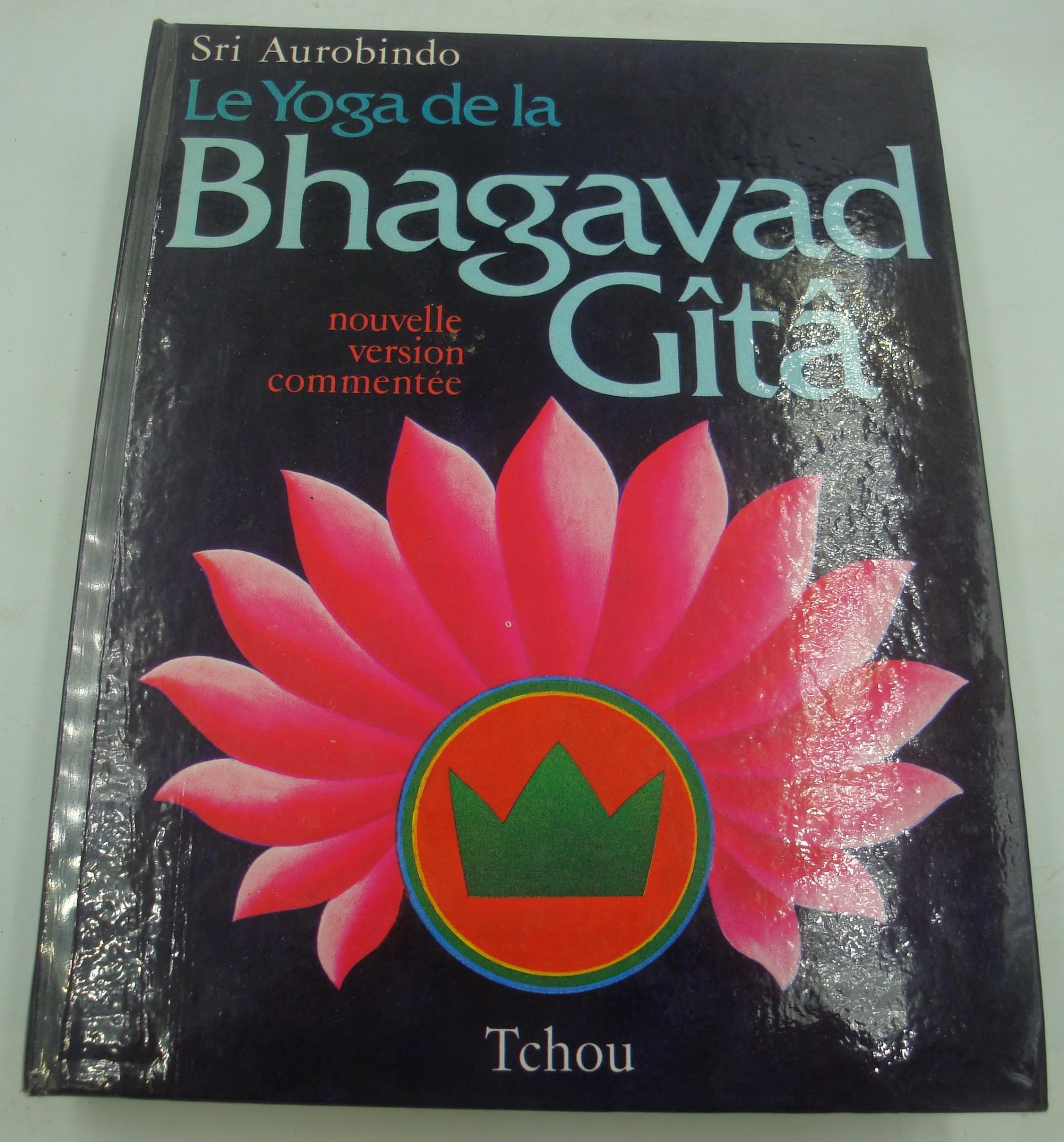LE YOGA DE LA BHAGAVAD GITA