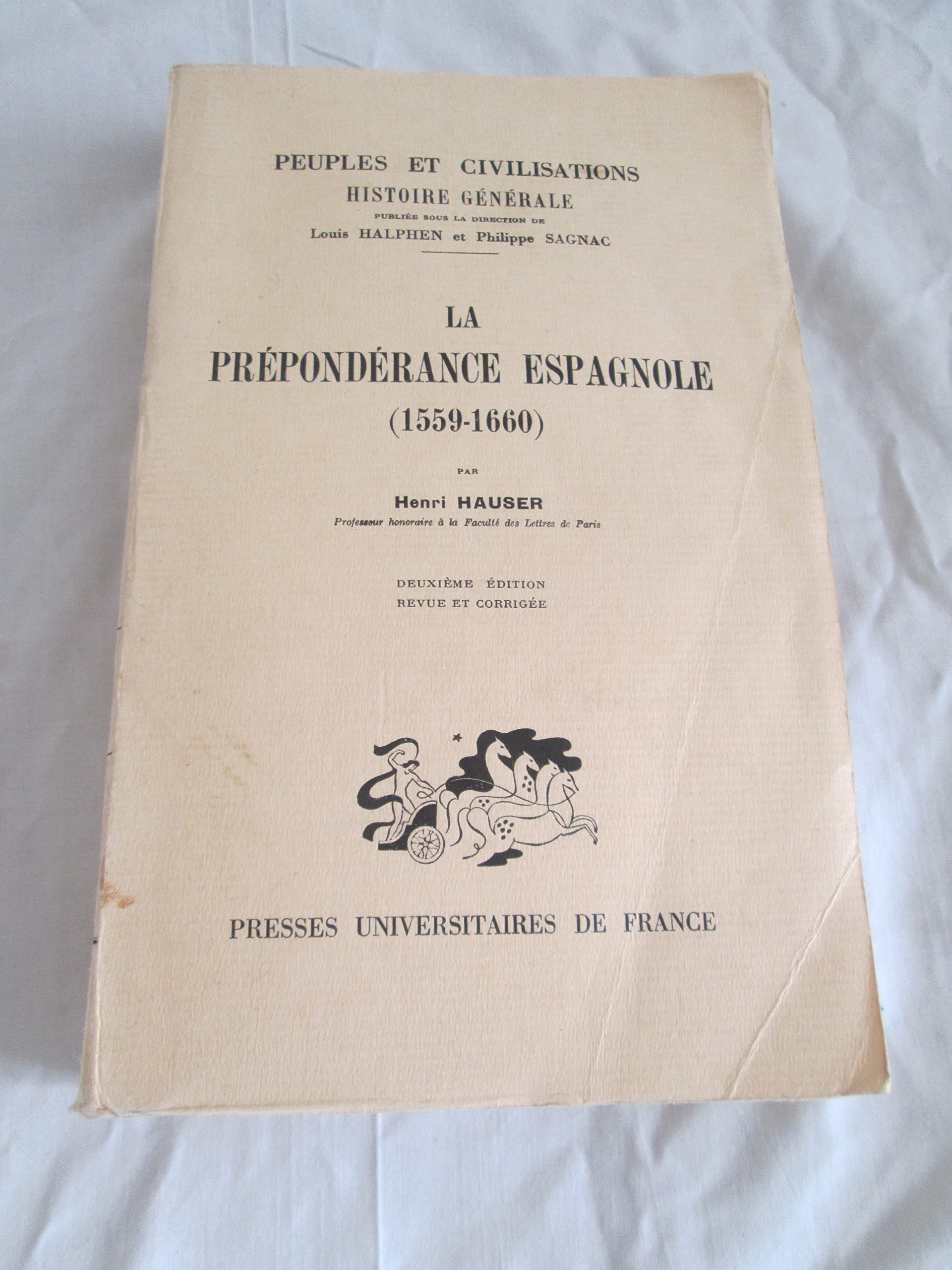 La Prépondérance espagnole 1559-1660, par Henri Hauser,... 2e édition, revue et corrigée