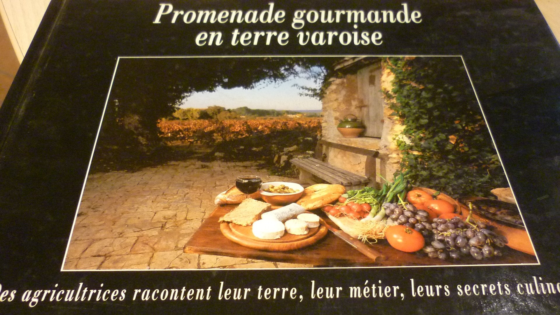 promenade gourmande en terre varoise ; des agriculteurs racontent leur terre, leur métier, leur secrets culinaires