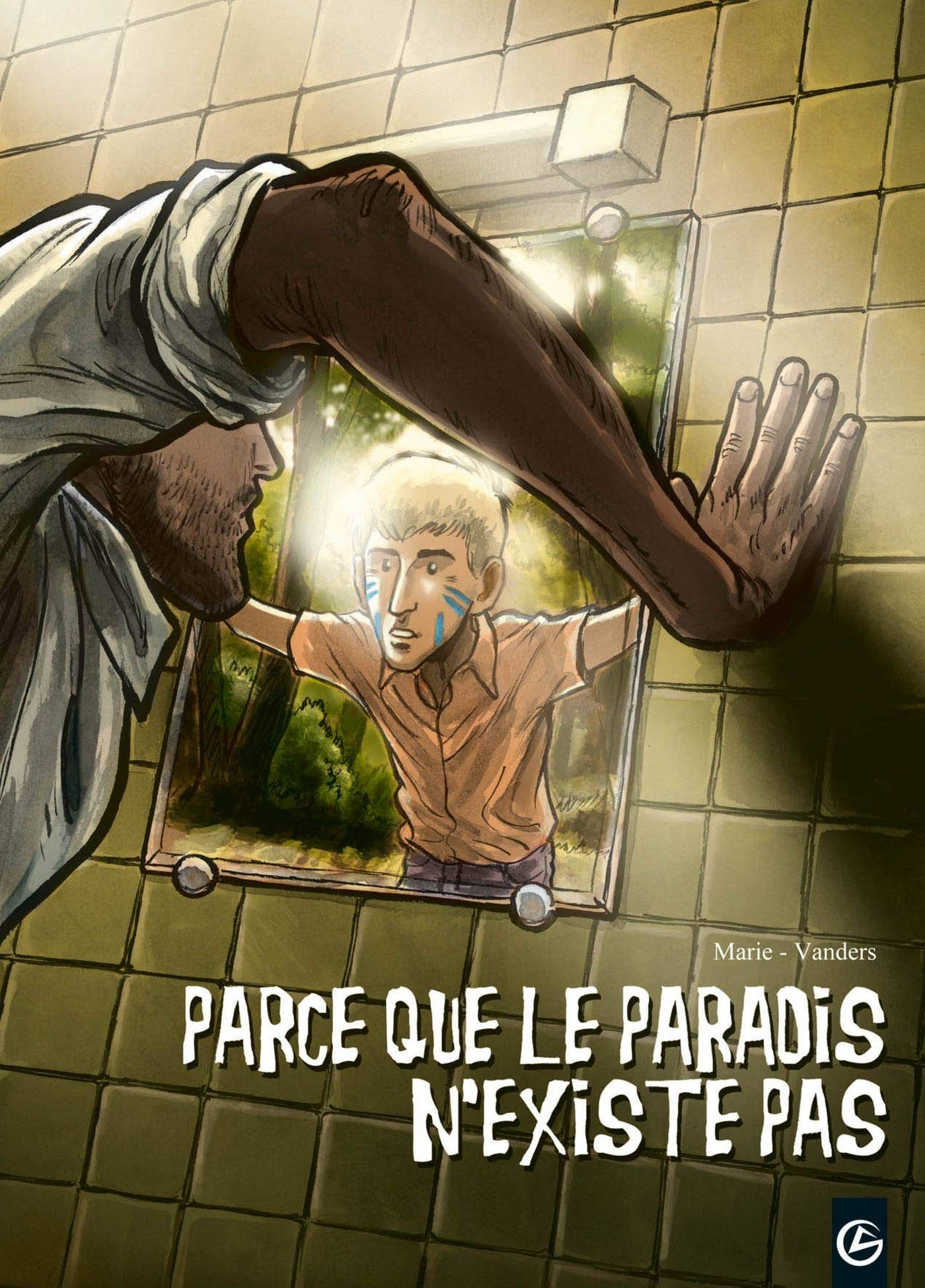 Parce que le paradis n'existe pas - histoire complète 9782350785882