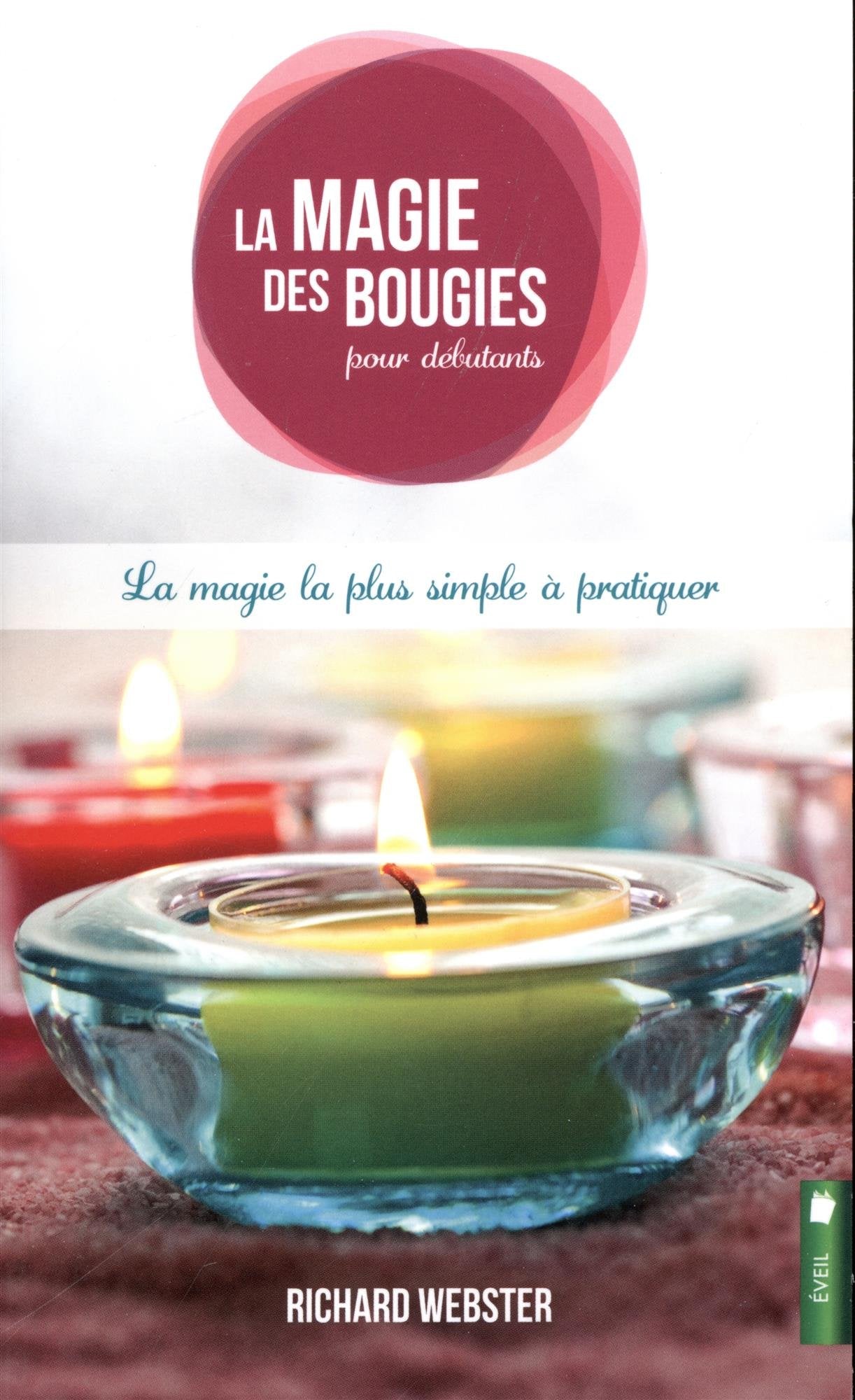 La magie des bougies pour débutants - La magie la plus simple à pratiquer 9782897651299