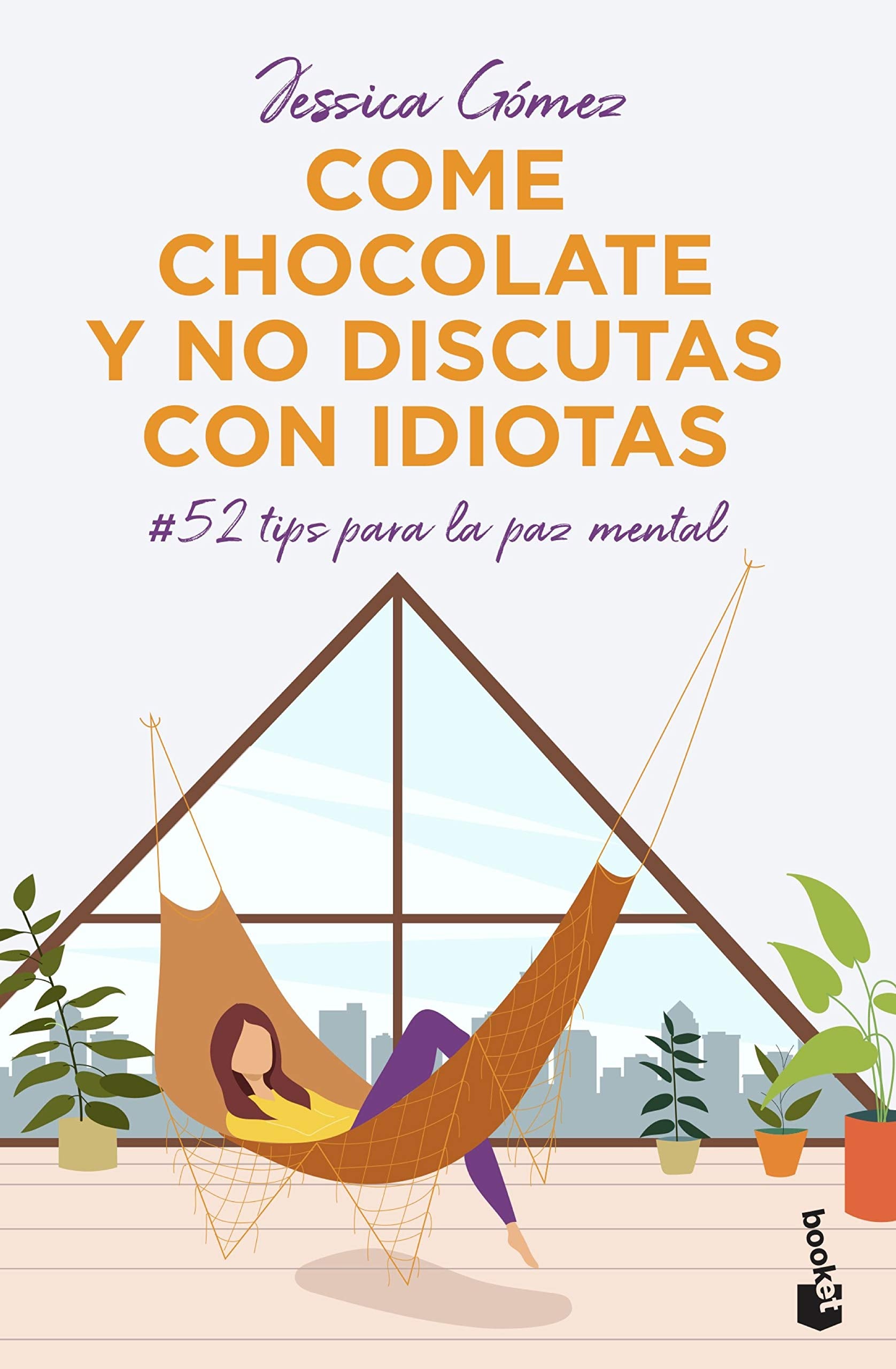 Come chocolate y no discutas con idiotas: #52 tips para la paz mental 9788427048225