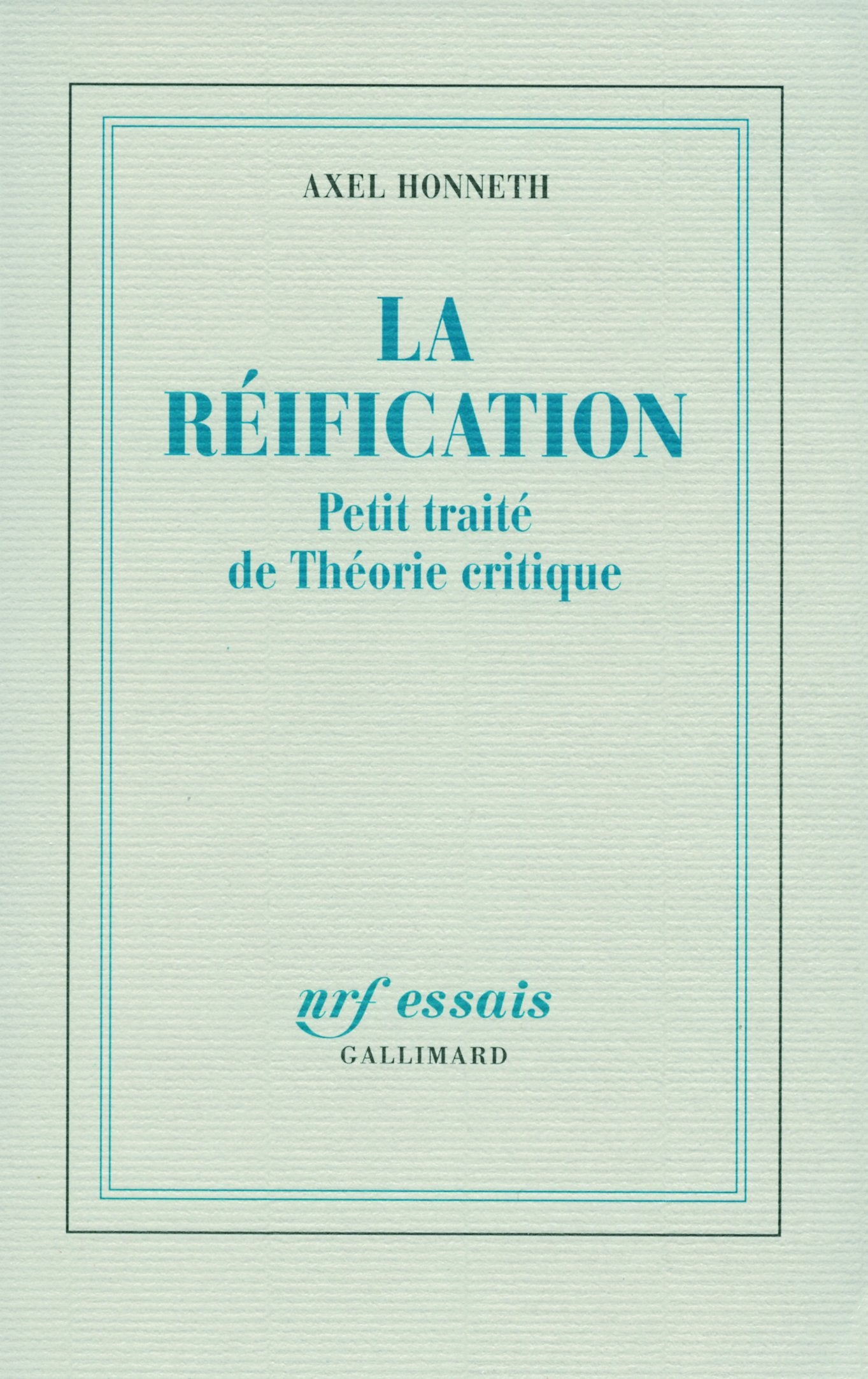 La réification: Petit traité de Théorie critique 9782070782925