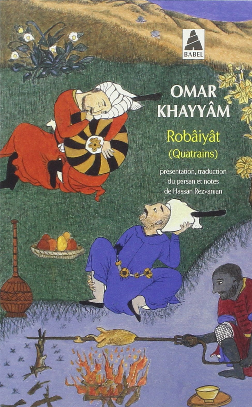 Robâiyât: Les quatrains du sage Omar Khayyâm de Nichâpour et de ses épigones 9782742778287