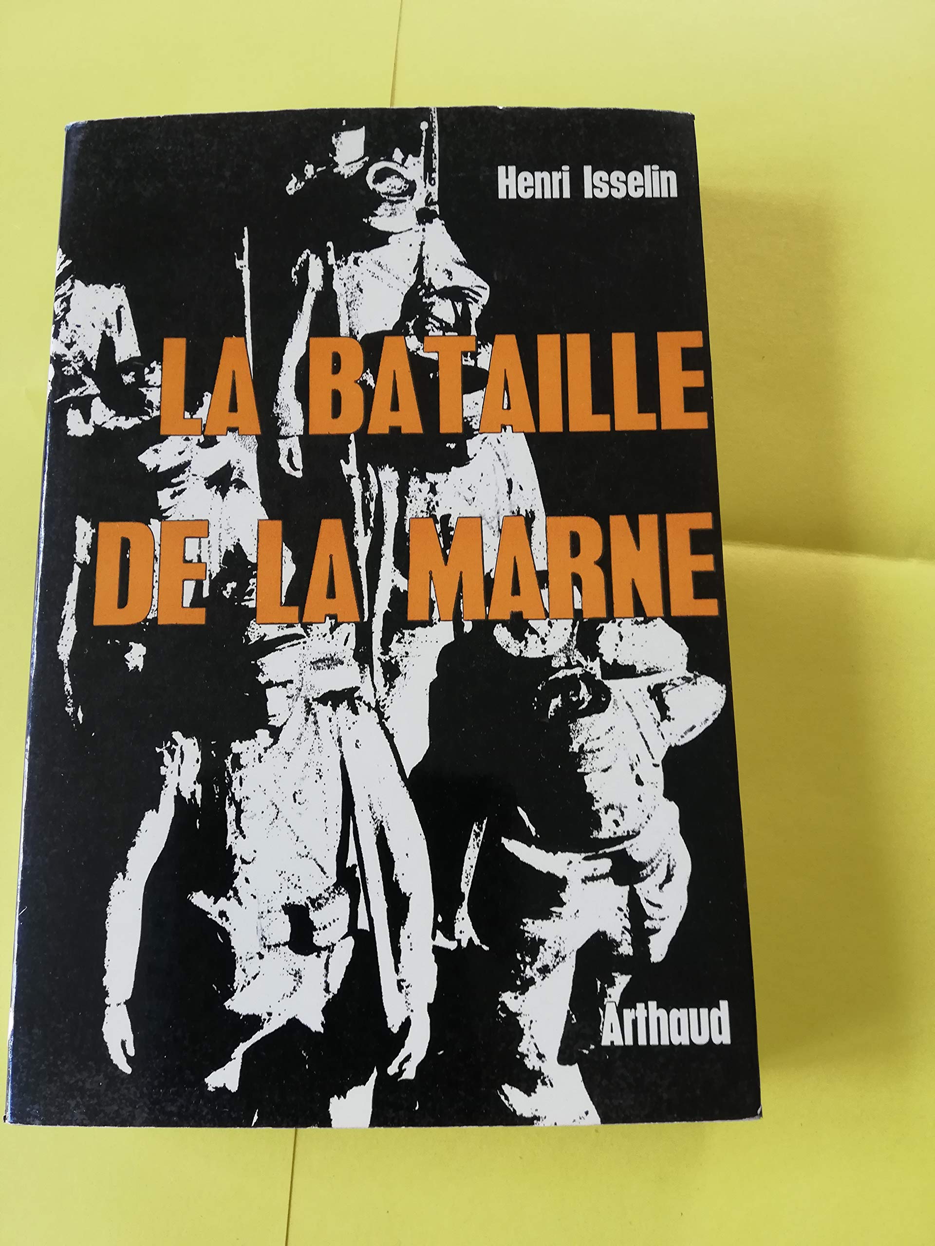 la bataille de la Marne. Arthaud. 1964. Cartonnage éditeur toile grise, jaquette illustrée. 275 pages. 37 documents photographiques. 4 cartes dont 1 hors-texte. (Première guerre mondiale. Histoire. )